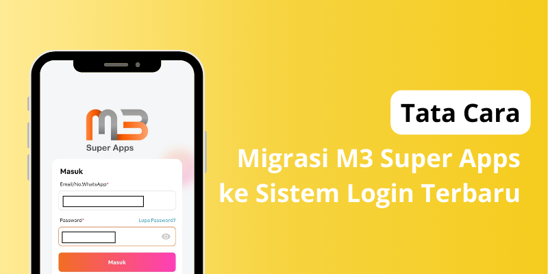 Cara Migrasi M3 Super Apps ke Sistem Login Terbaru