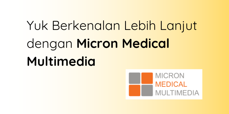 Mau Tau Lebih Lanjut Tentang Micron Medical Multimedia (M3)?