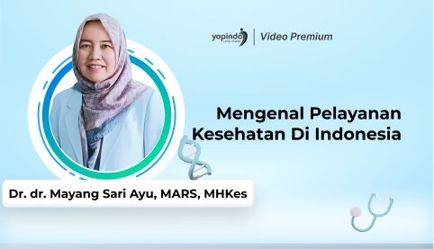 Mengenal Pelayanan Kesehatan di Indonesia