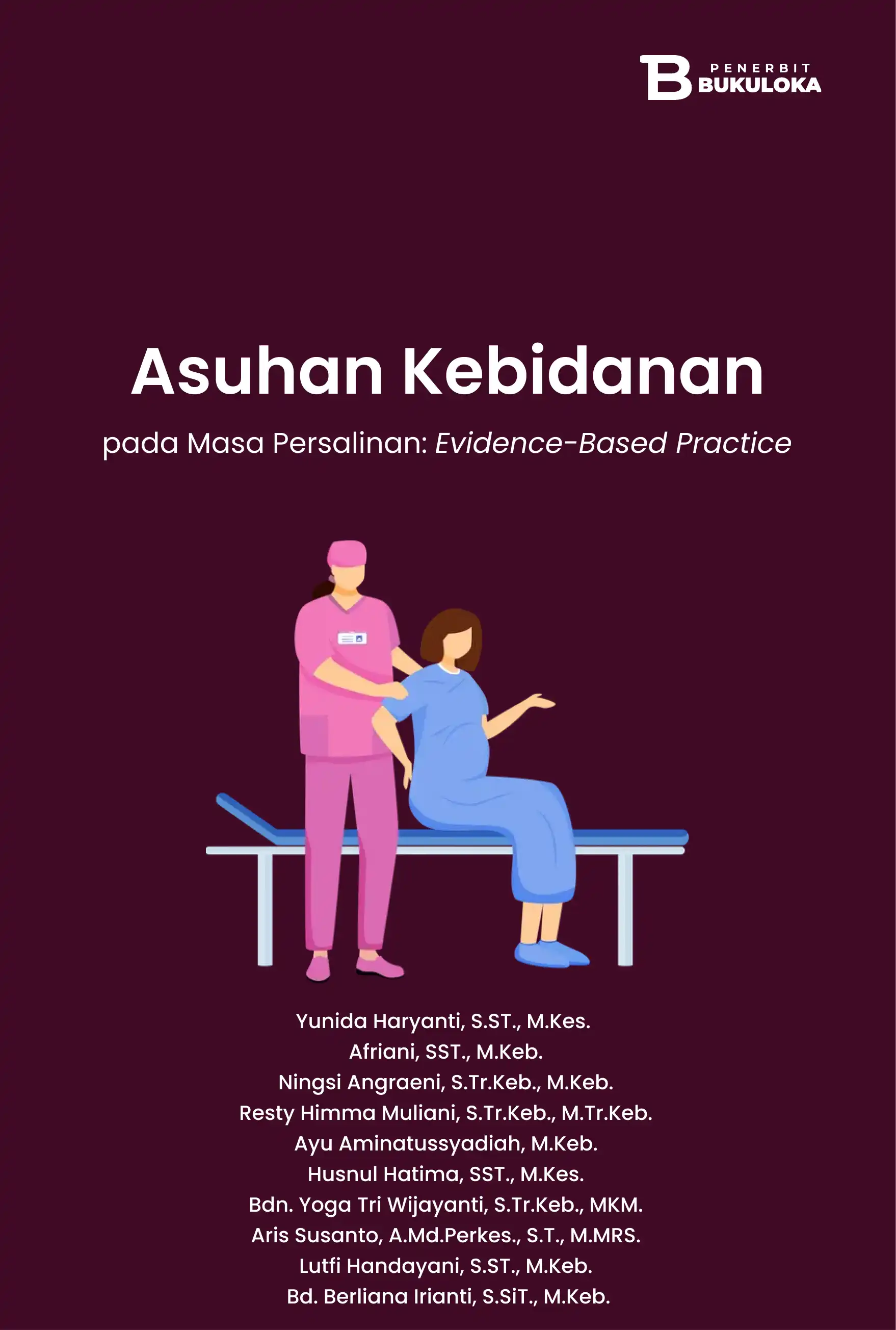 Asuhan Kebidanan pada Masa Persalinan: Evidence-Based Practice 