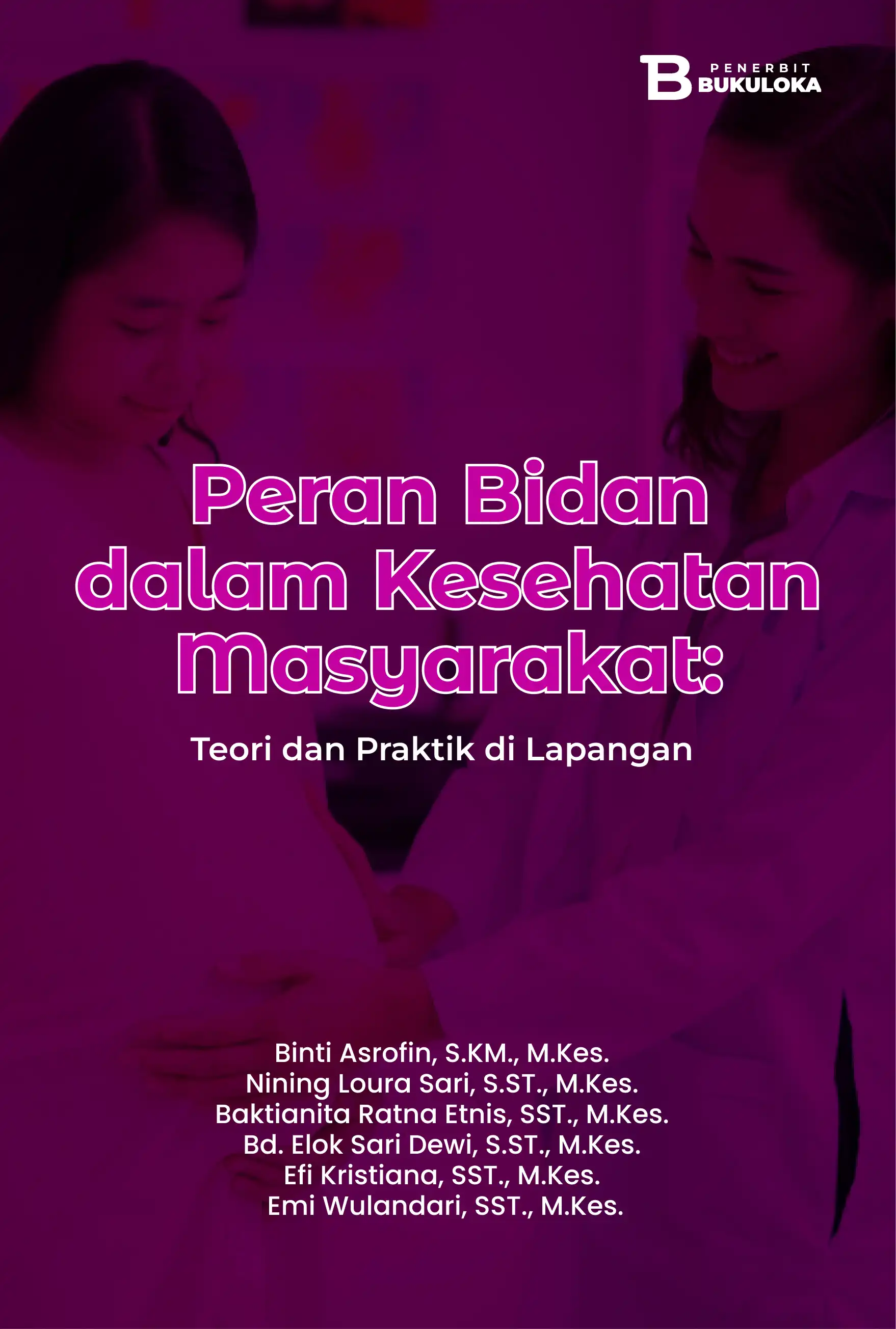 Peran Bidan dalam Kesehatan Masyarakat: Teori dan Praktik di Lapangan