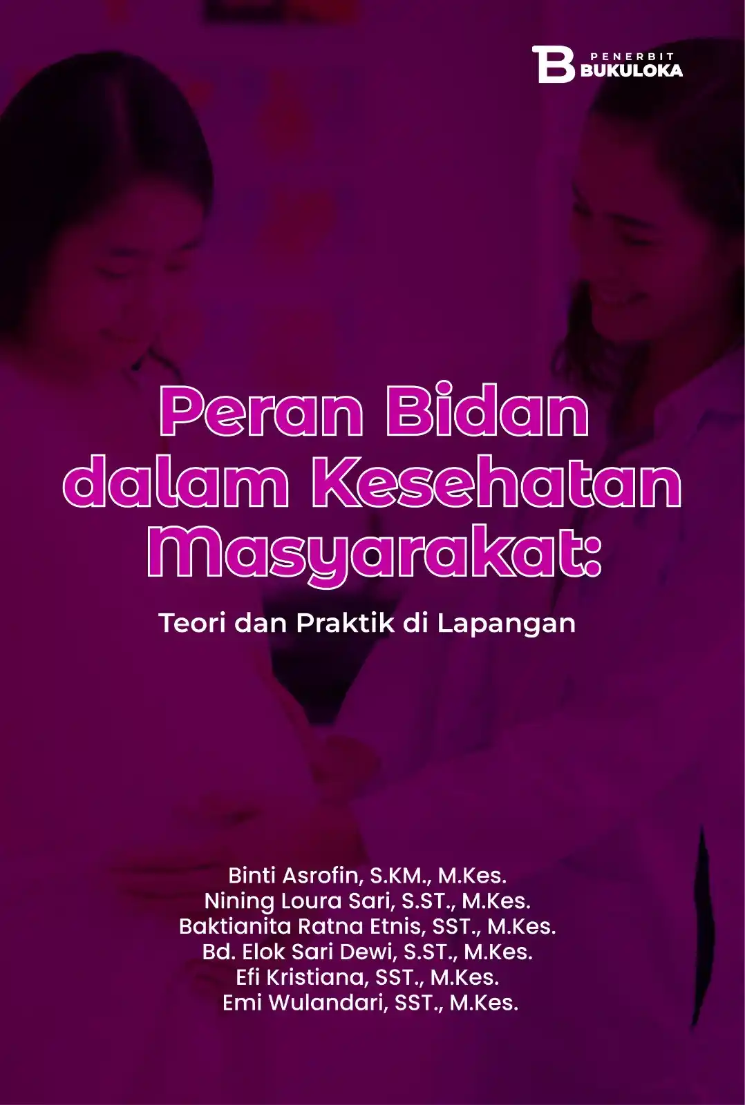 Peran Bidan dalam Kesehatan Masyarakat: Teori dan Praktik di Lapangan