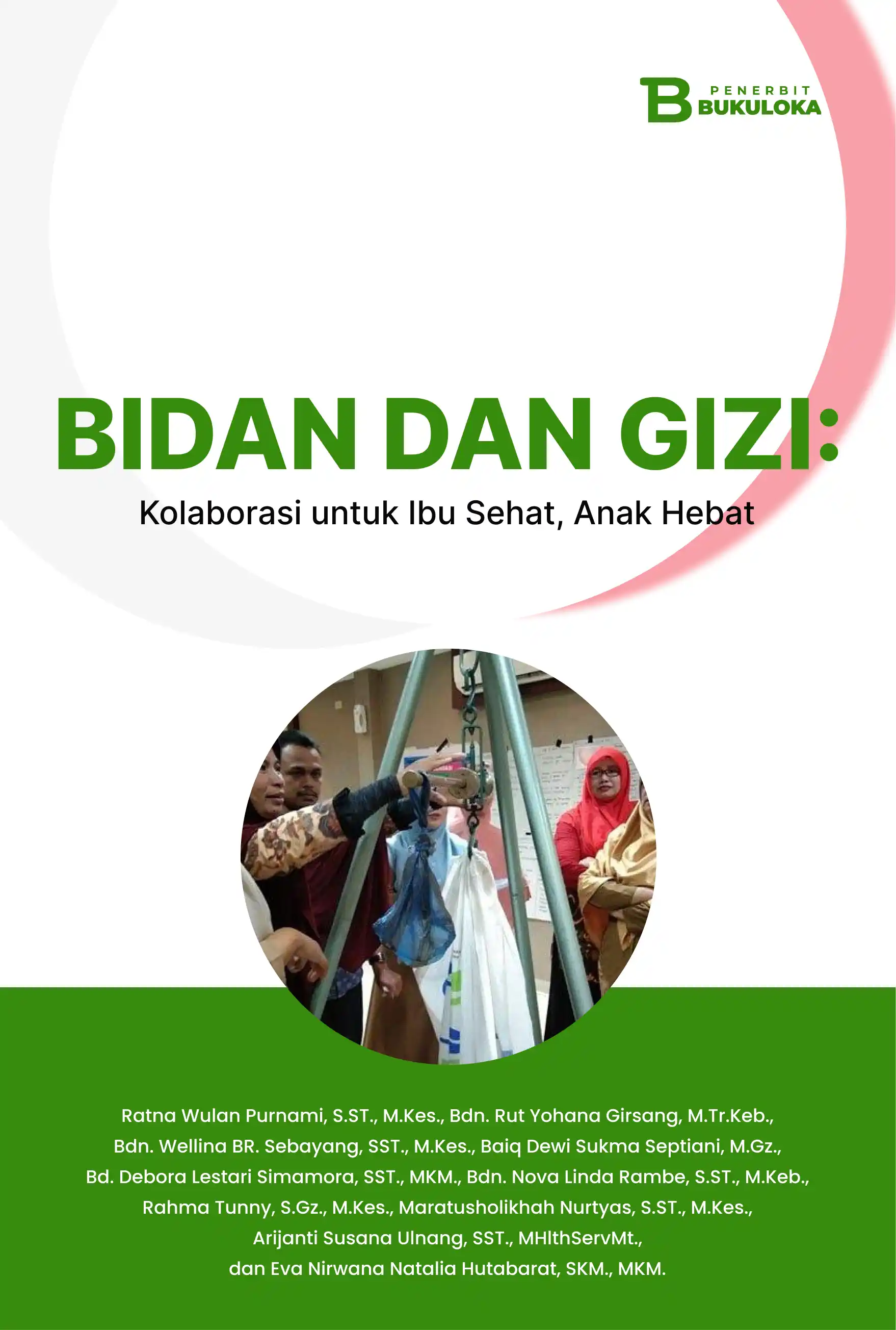 Bidan dan Gizi: Kolaborasi untuk Ibu Sehat, Anak Hebat