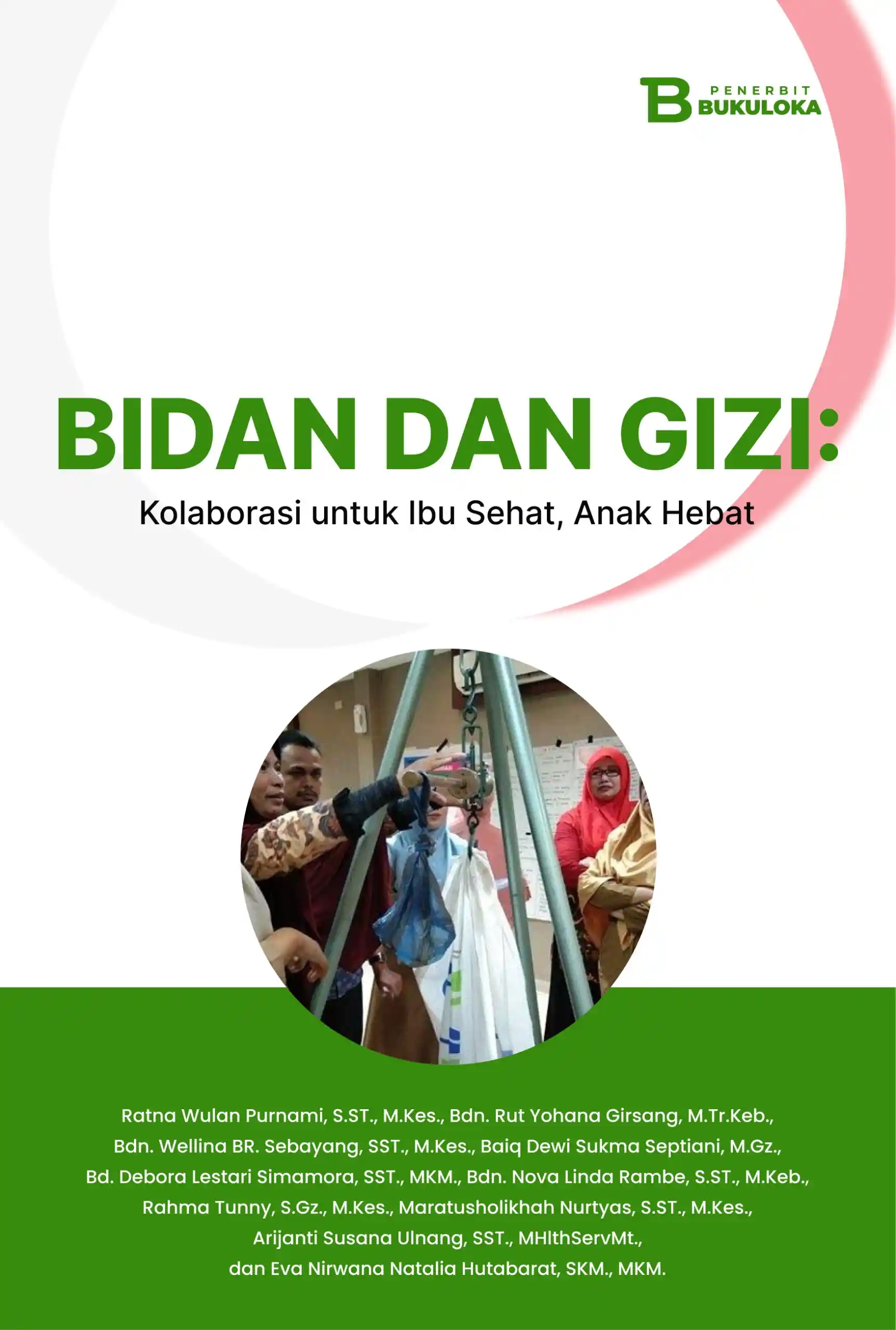 Bidan dan Gizi: Kolaborasi untuk Ibu Sehat, Anak Hebat