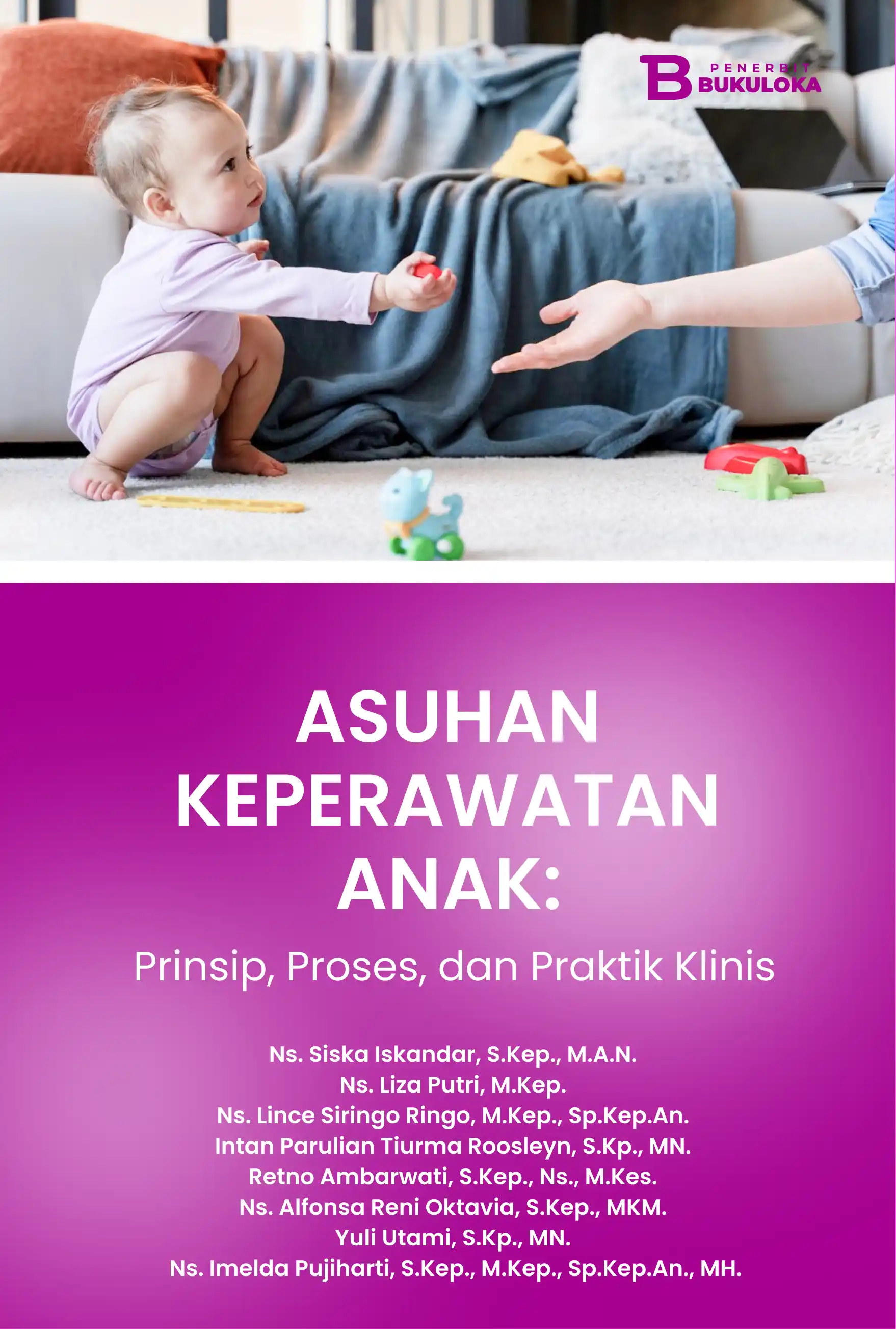Asuhan Keperawatan Anak: Prinsip, Proses, dan Praktik Klinis 