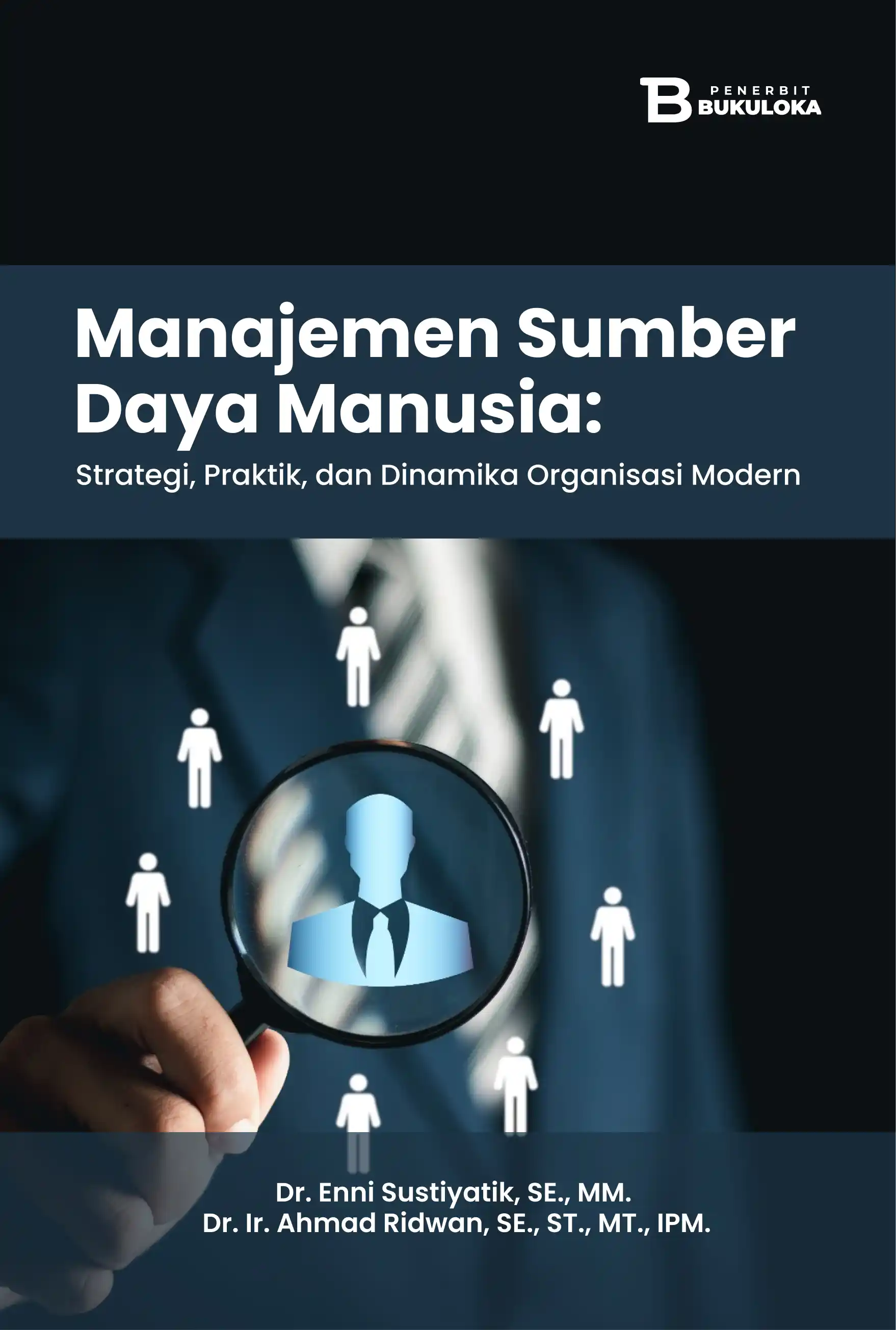 Manajemen Sumber Daya Manusia: Strategi, Praktik, dan Dinamika Organisasi Modern 