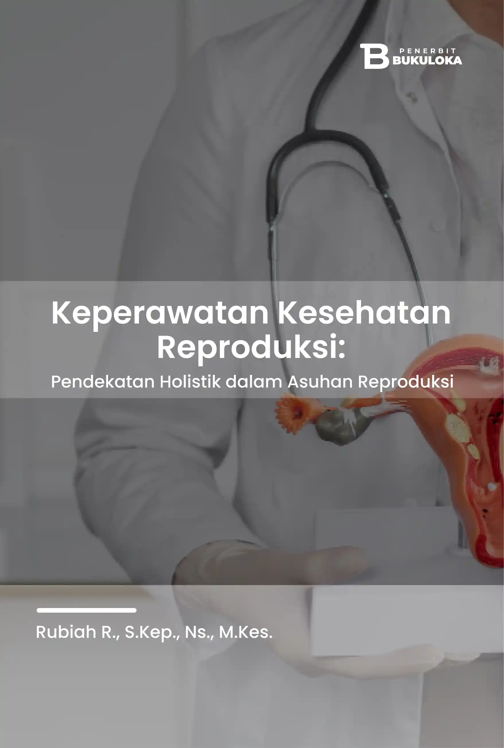 Keperawatan Kesehatan Reproduksi: Strategi Holistik dalam Asuhan Reproduksi