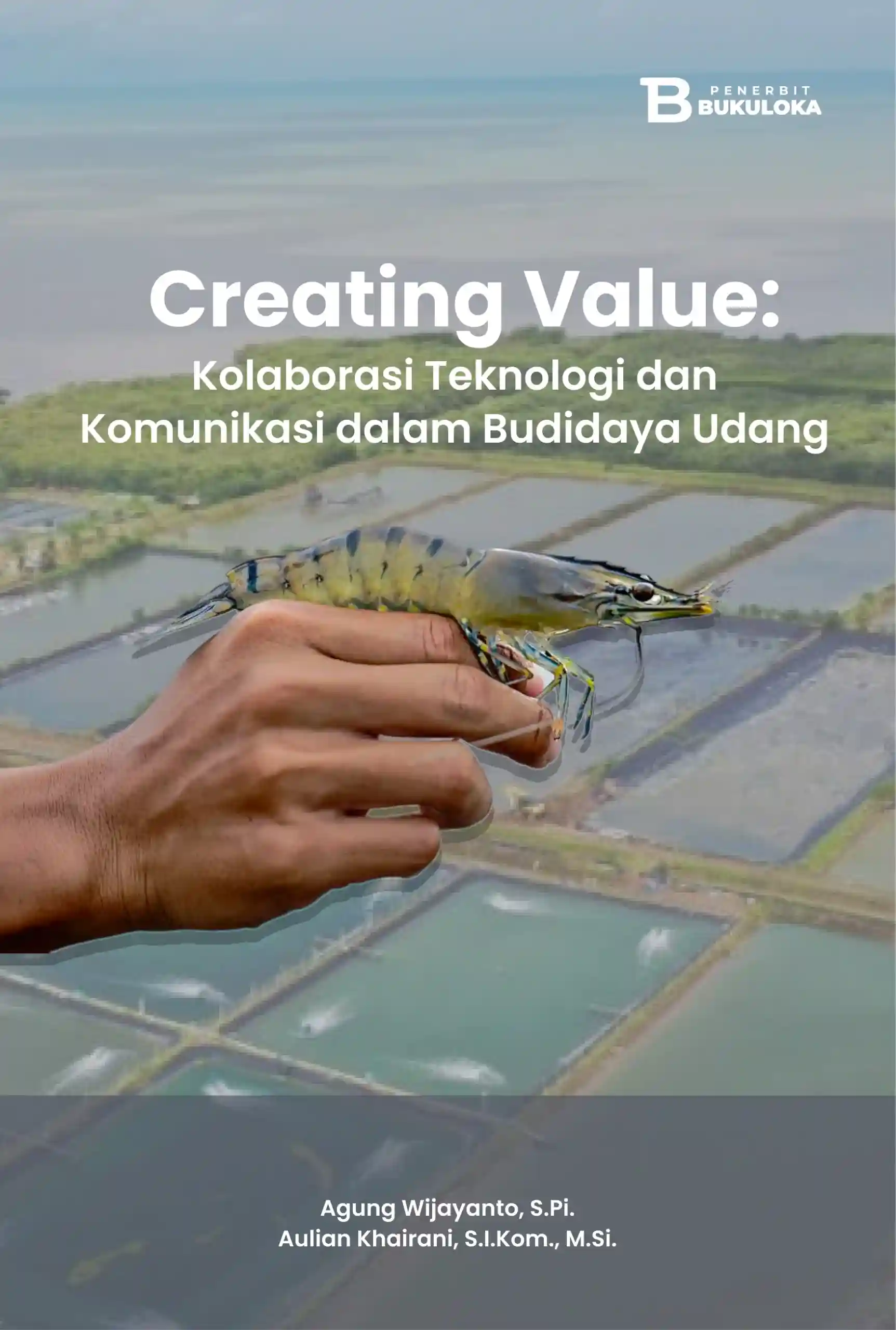 Creating Value: Kolaborasi Teknologi dan Komunikasi dalam Budidaya Udang
