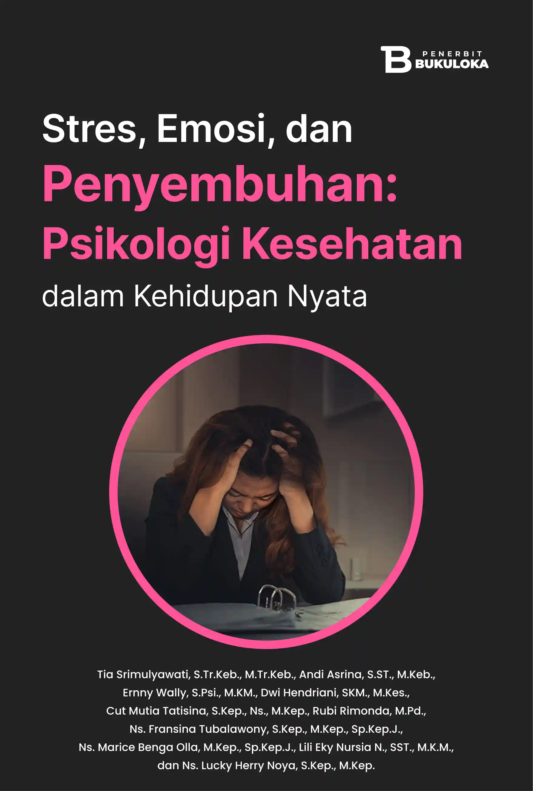 Stres, Emosi, dan Penyembuhan: Psikologi Kesehatan dalam Kehidupan Nyata