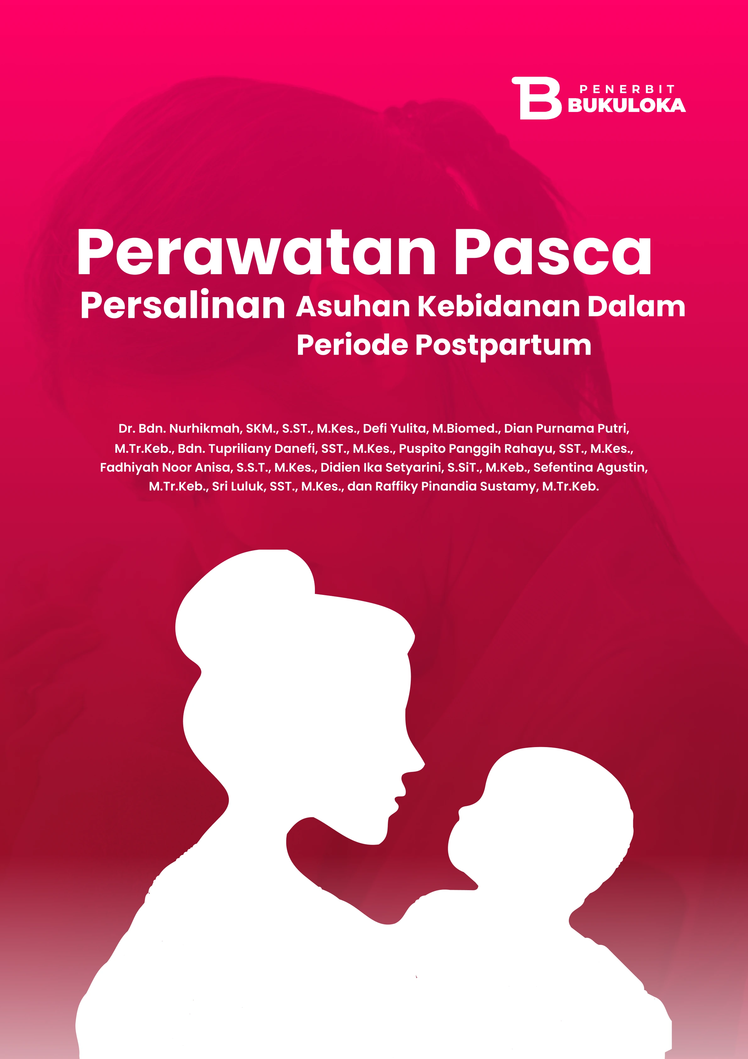 Perawatan Pasca Persalinan: Asuhan Kebidanan Dalam Periode Postpartum