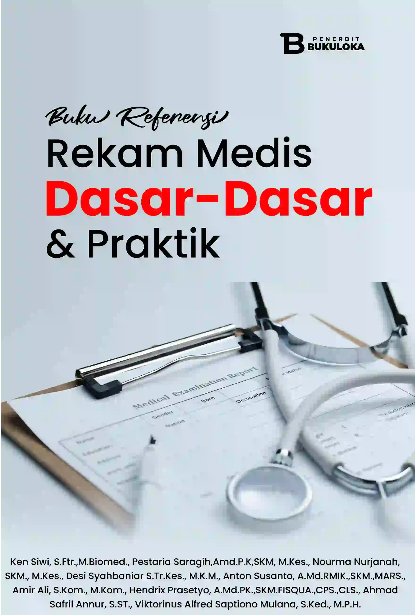 Buku Referensi Rekam Medis: Dasar-Dasar Dan Praktik