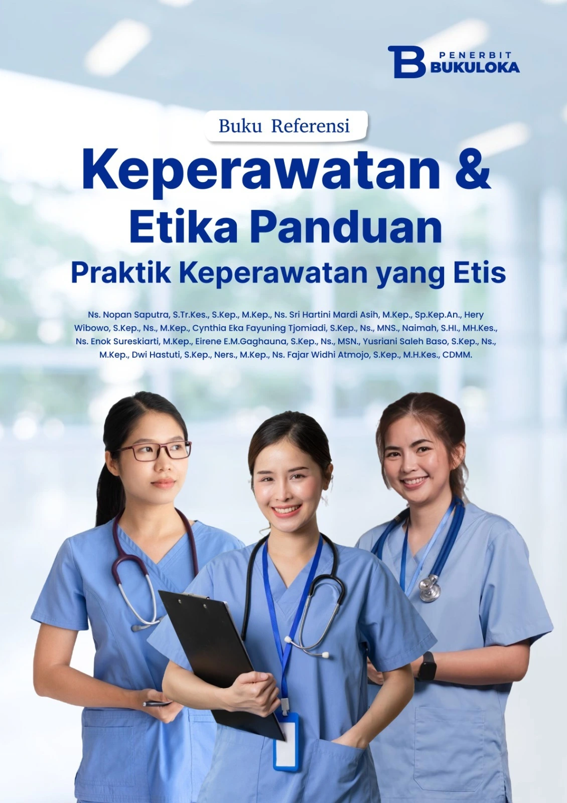 Buku Referensi Keperawatan Dan Etika: Panduan Praktik Keperawatan Yang Etis