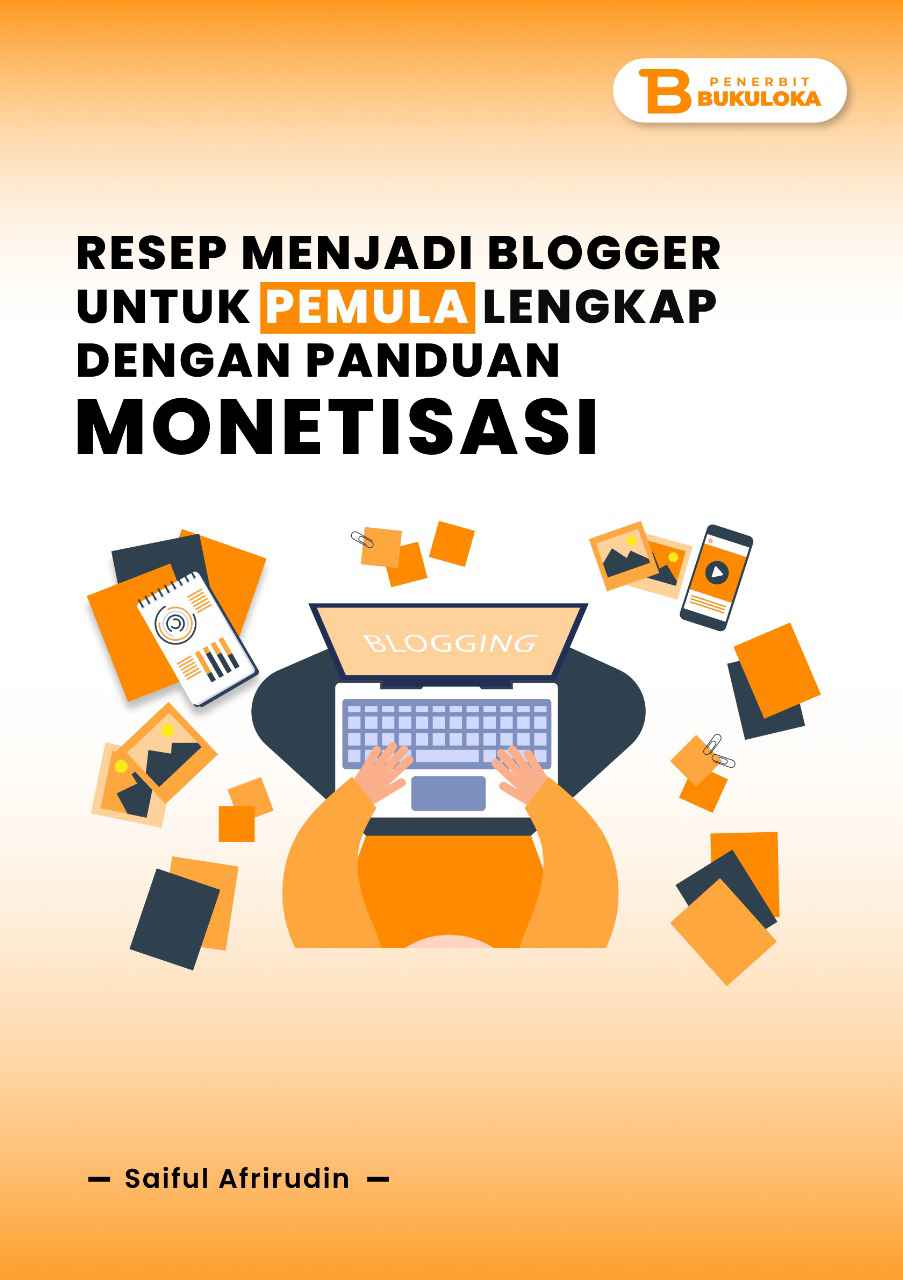 Resep Menjadi Blogger Untuk Pemula Lenngkap Dengan Panduan Monetisasi