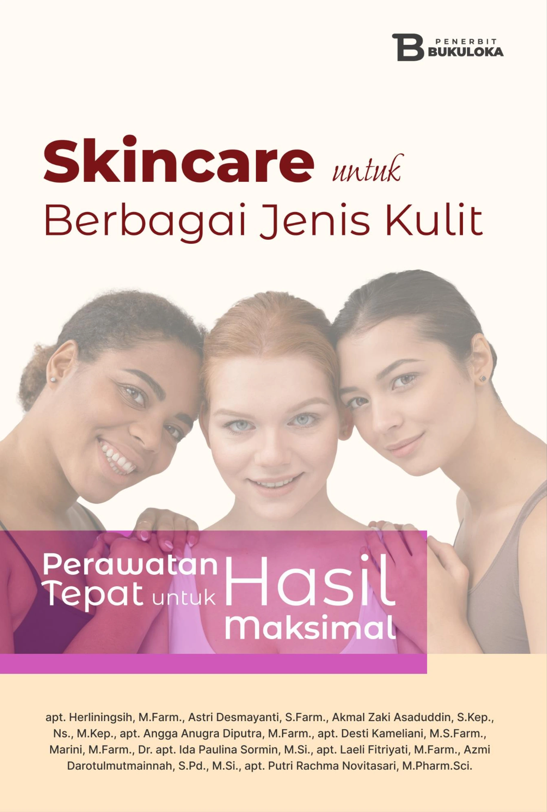 Skincare Untuk Berbagai Jenis Kulit: Perawatan Tepat Untuk Hasil Maksimal