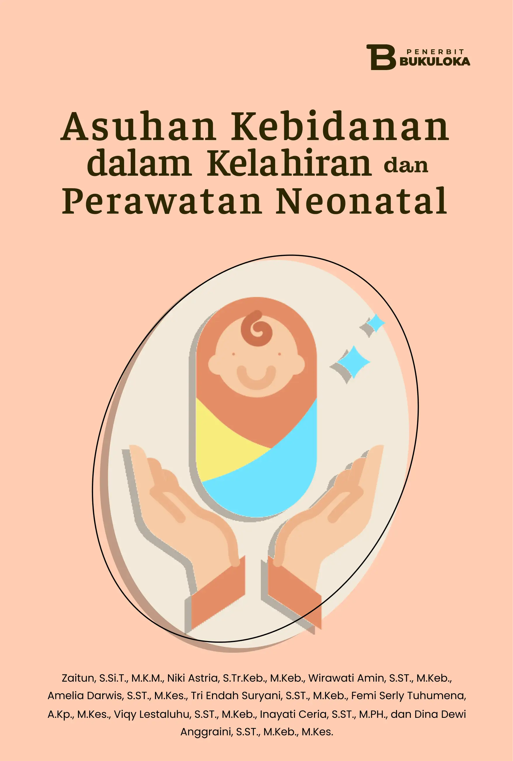 Asuhan Kebidanan Dalam Kelahiran Dan Perawatan Neonatal