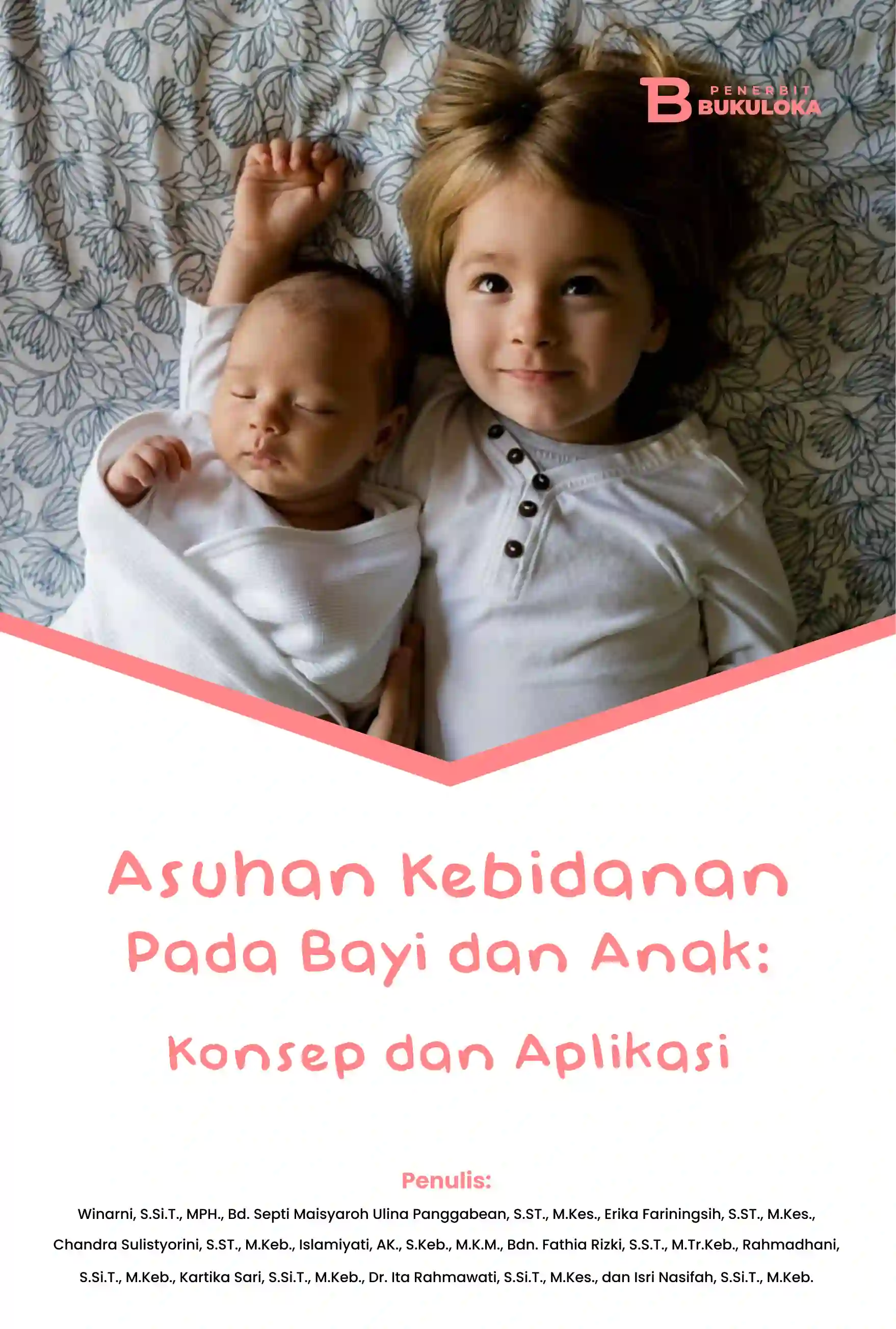 Asuhan Kebidanan pada Bayi dan Anak: Konsep dan Aplikasi