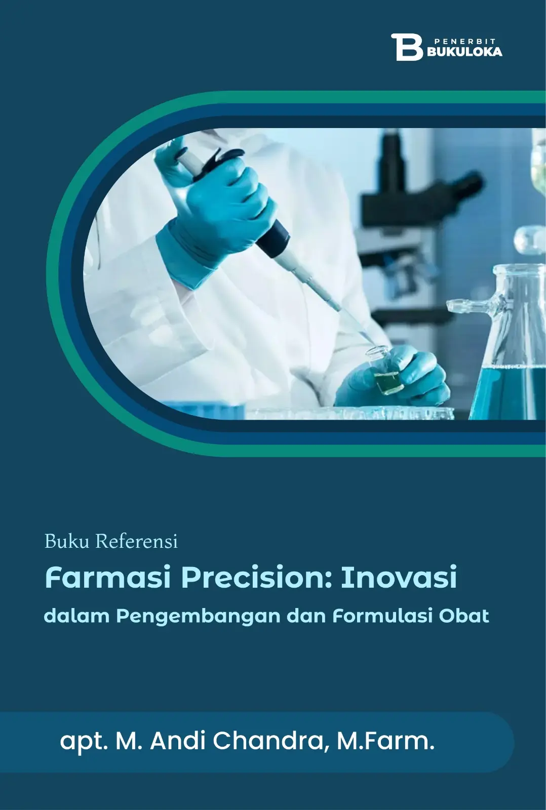 Farmasi Precision: Inovasi dalam Pengembangan dan Formulasi Obat 
