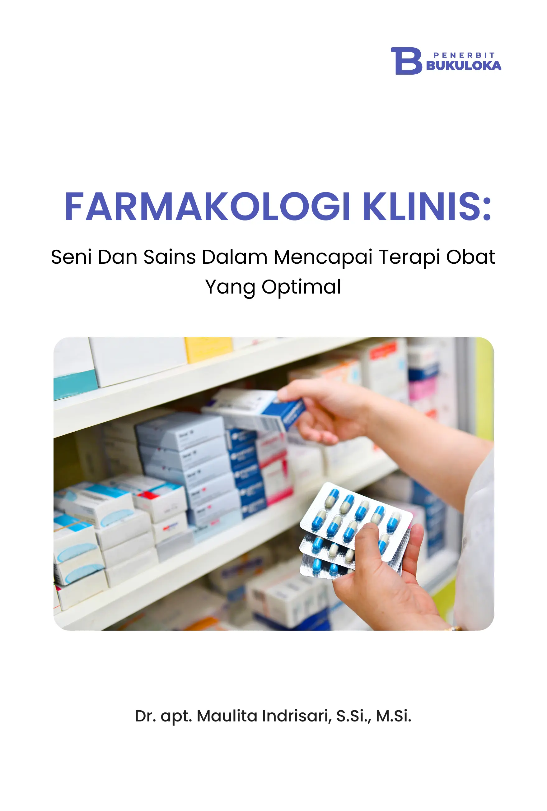 Farmakologi Klinis: Seni dan Sains dalam Mencapai Terapi Obat yang Optimal 
