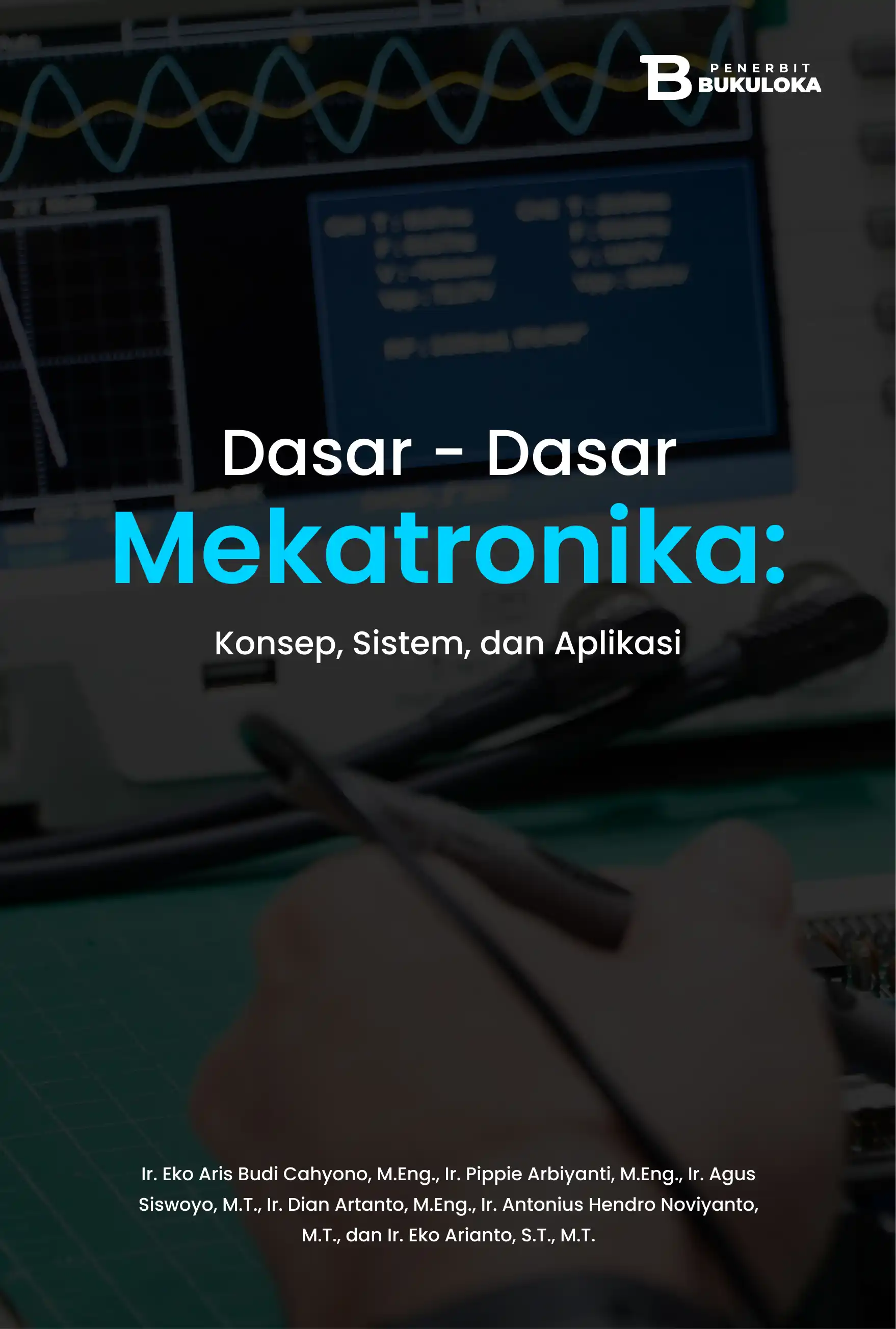 Dasar-Dasar Mekatronika: Konsep, Sistem, dan Aplikasi