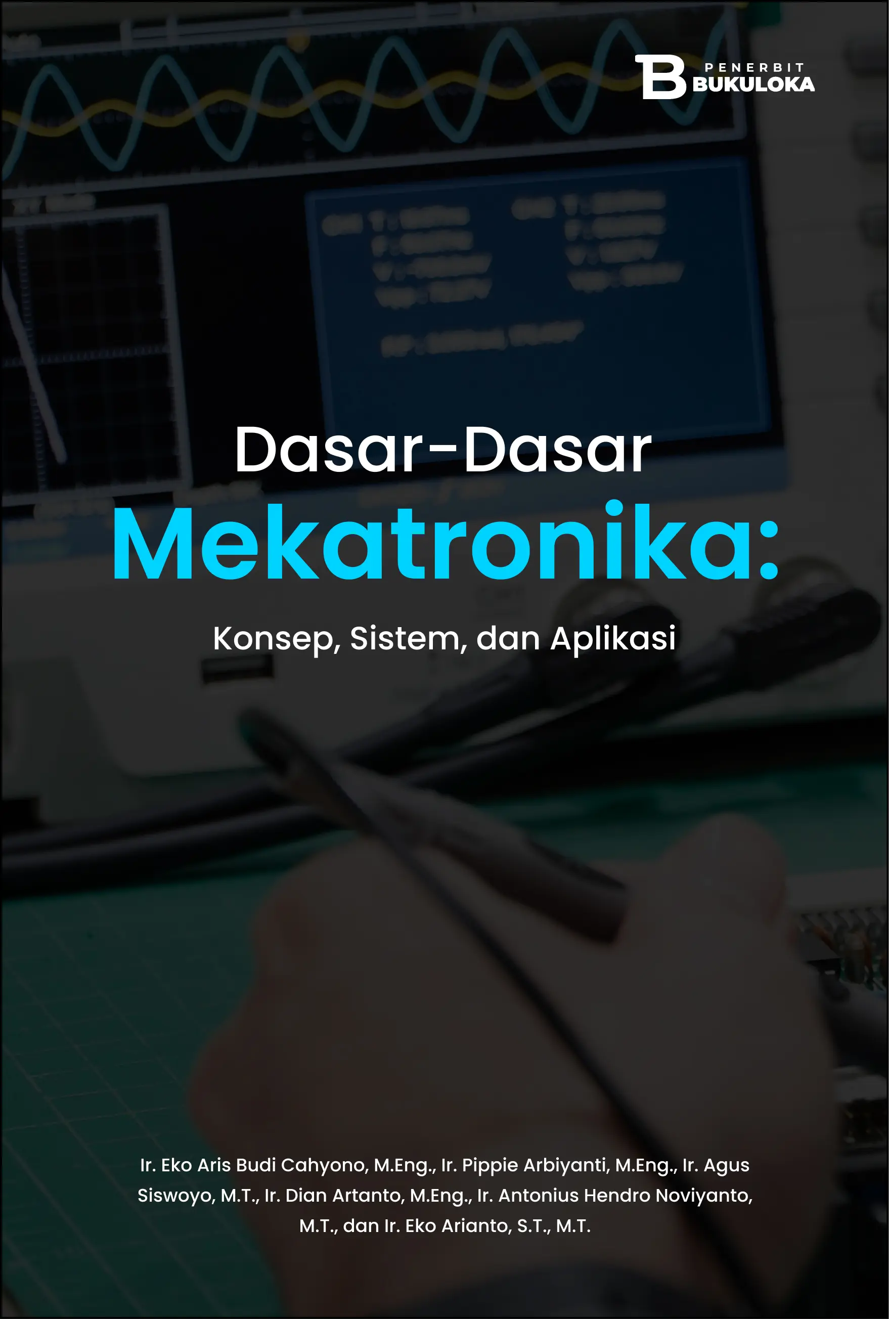 Dasar-Dasar Mekatronika: Konsep, Sistem, dan Aplikasi