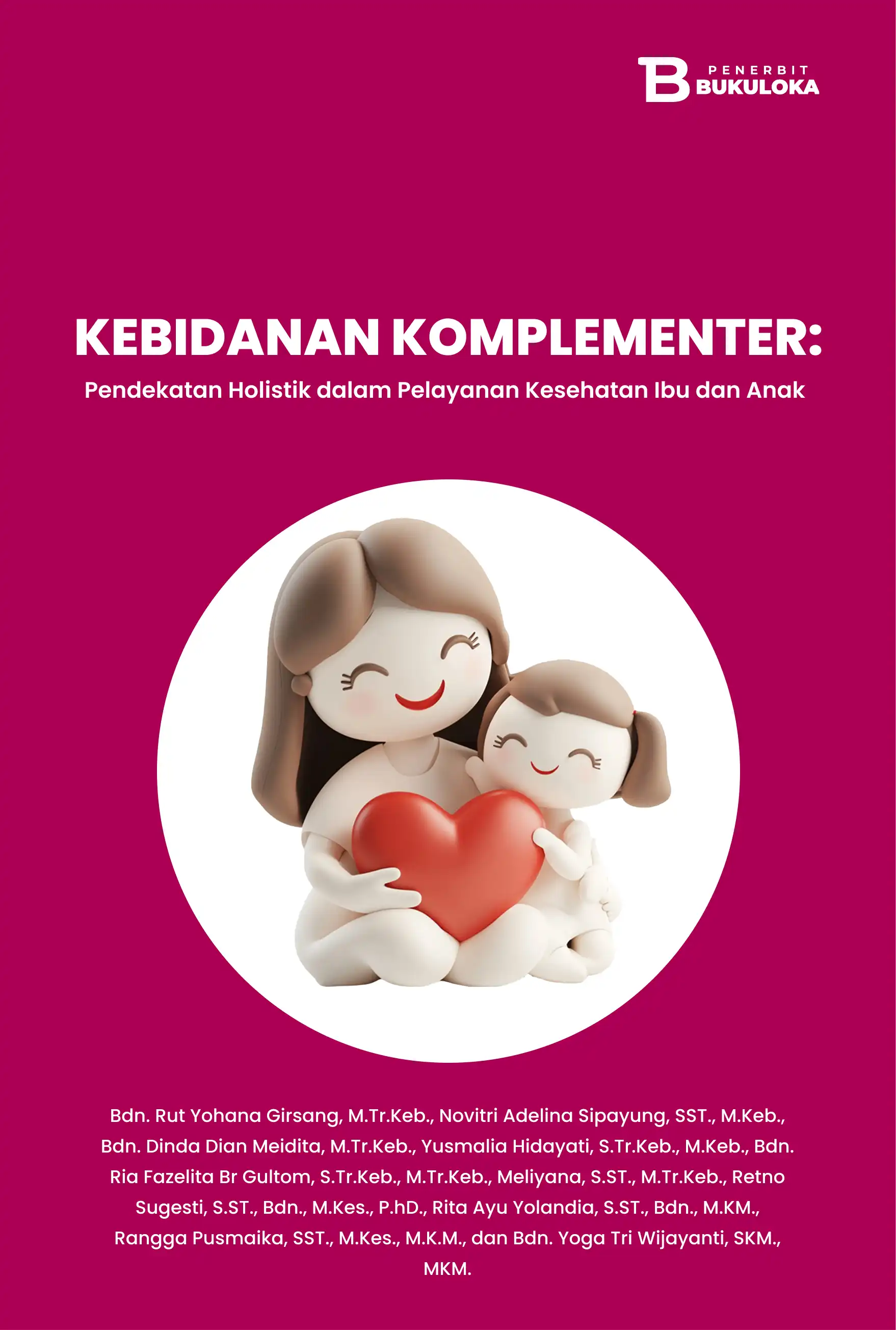 Kebidanan Komplementer: Pendekatan Holistik dalam Pelayanan Kesehatan Ibu dan  Anak 