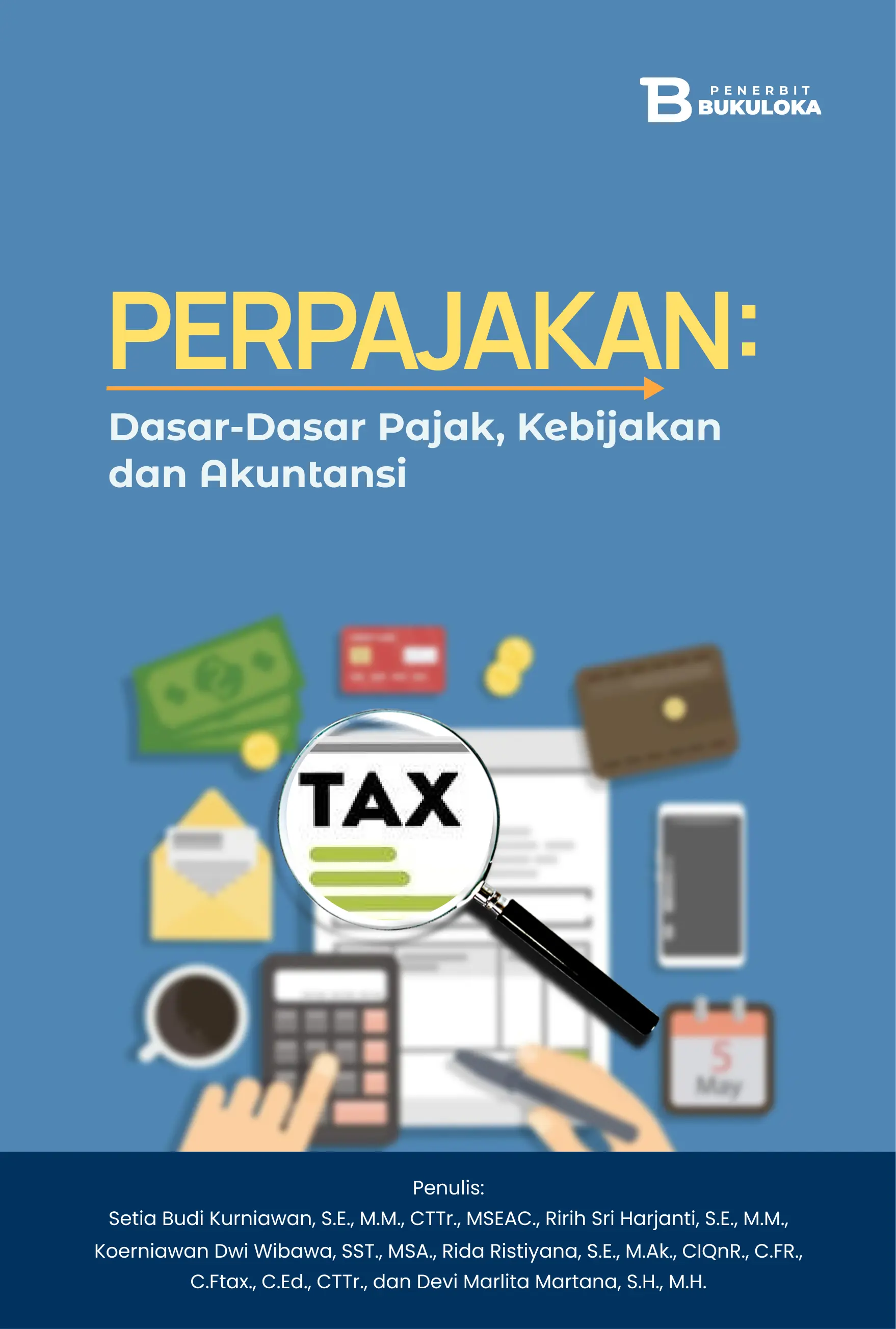 Perpajakan: Dasar-Dasar Pajak, Kebijakan dan Akuntansi 