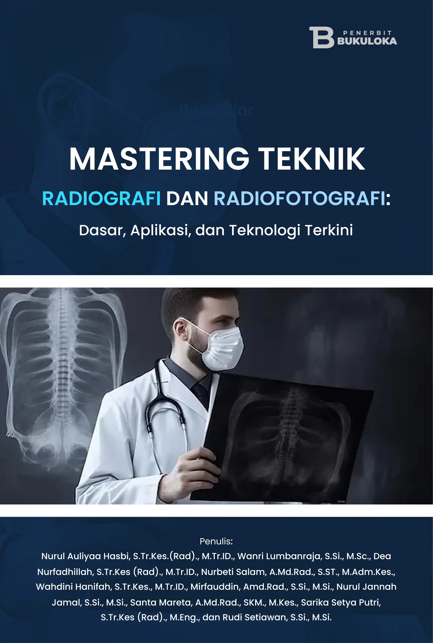 Mastering Teknik Radiografi dan Radiofotografi: Dasar, Aplikasi, dan Teknologi Terkini 