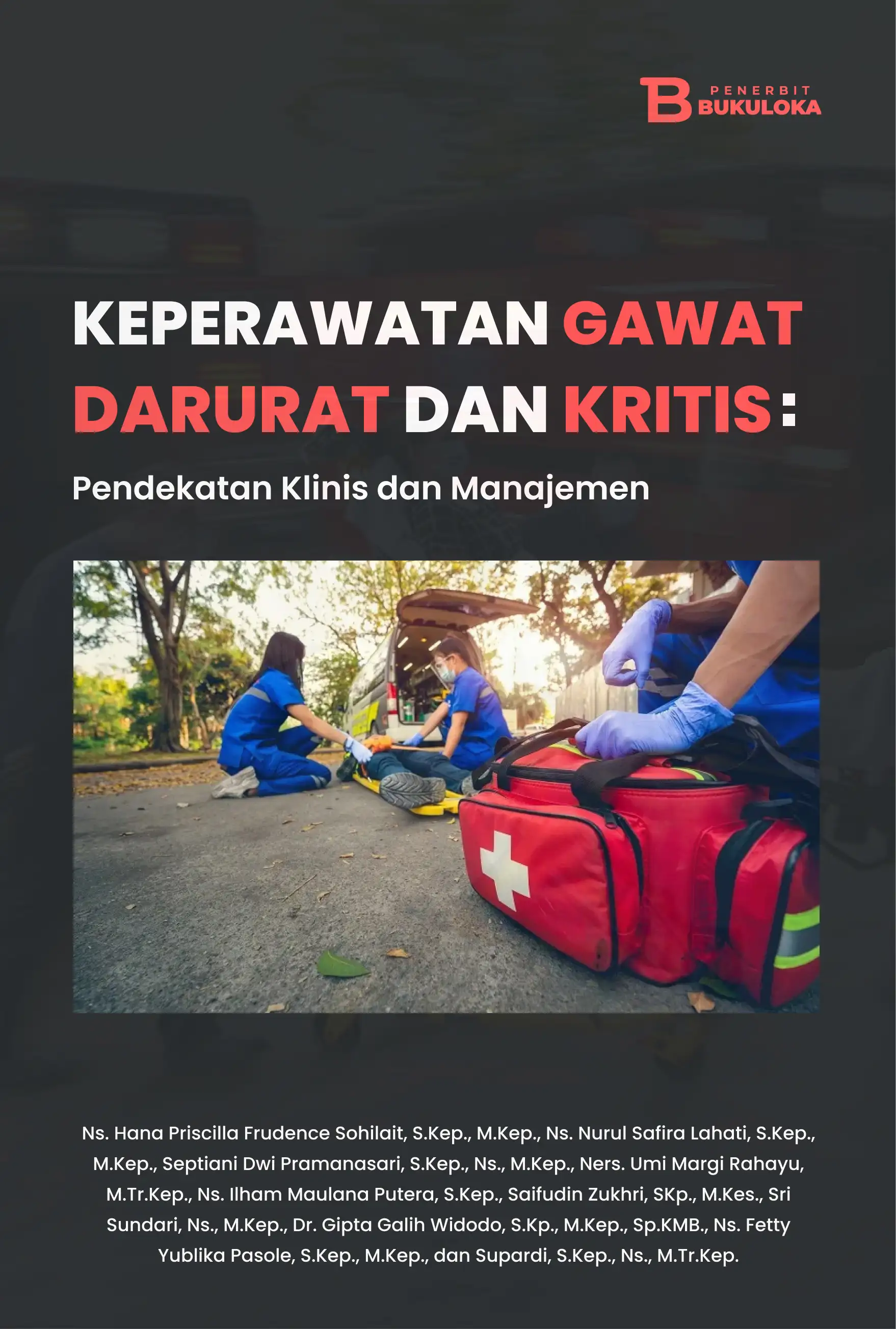Keperawatan Gawat Darurat dan Kritis:  Pendekatan Klinis dan Manajemen 
