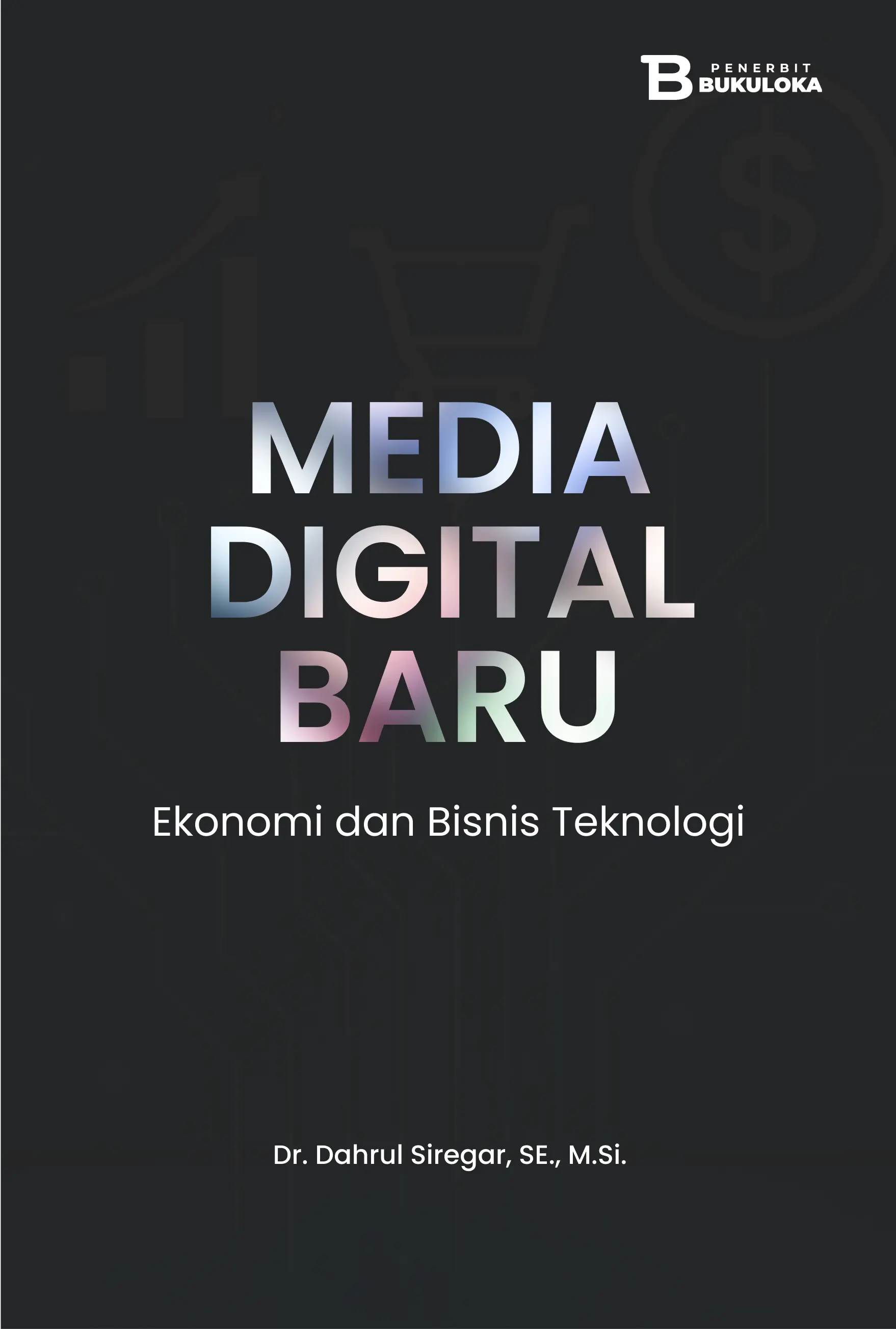 Media Digital Baru: Ekonomi dan Bisnis  Teknologi
