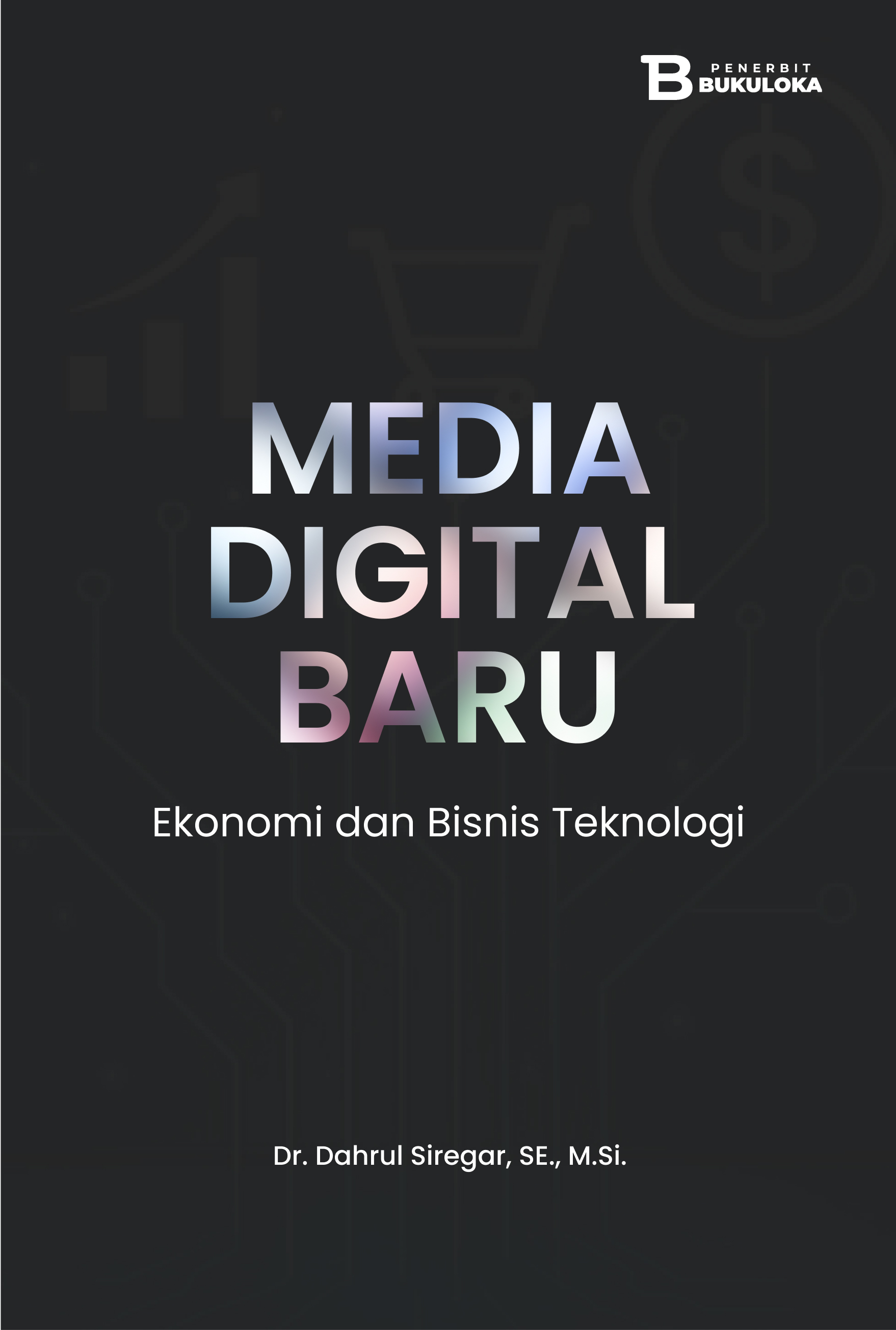 Media Digital Baru: Ekonomi dan Bisnis  Teknologi