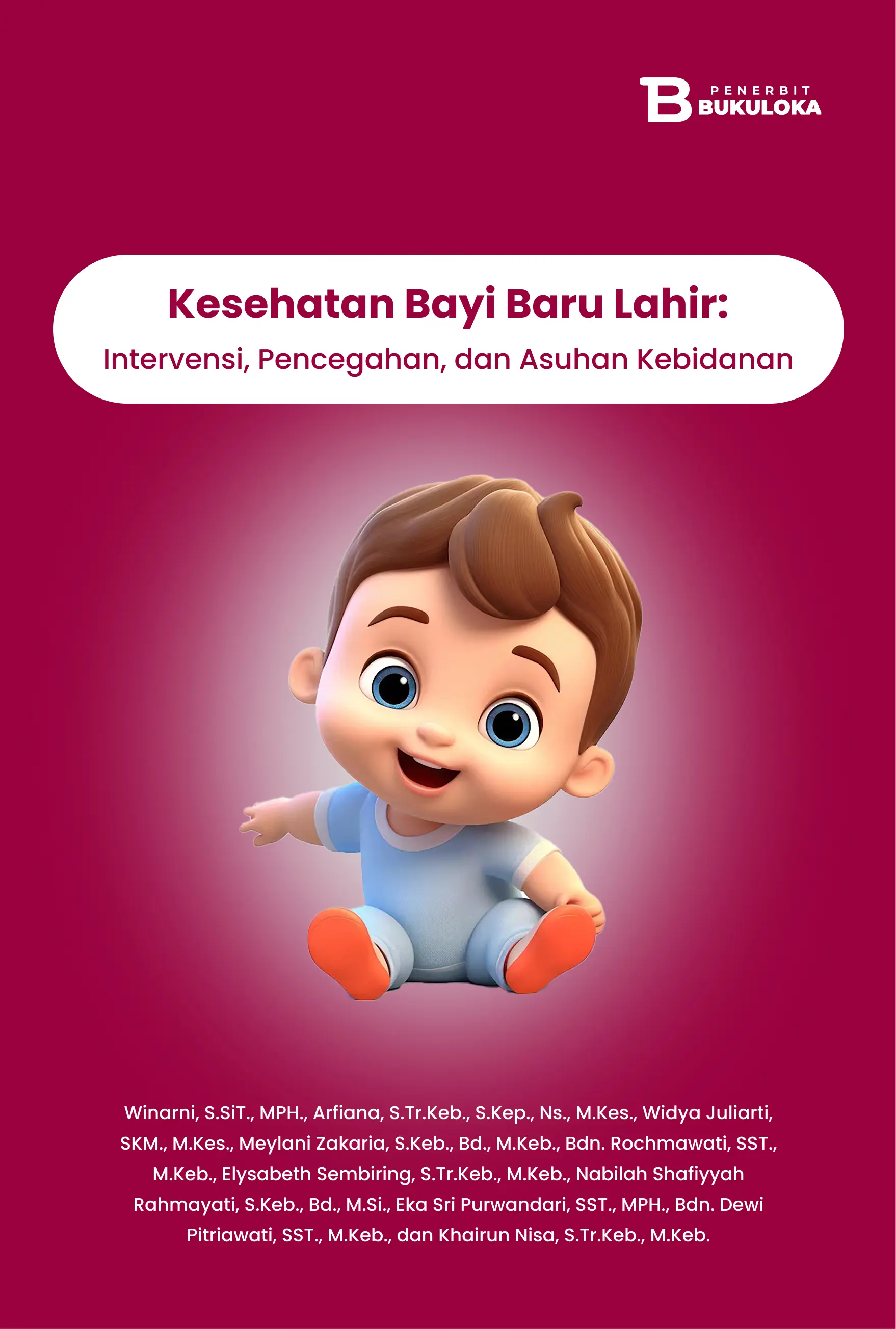 Kesehatan Bayi Baru Lahir: Intervensi,  Pencegahan, dan Asuhan Kebidanan 