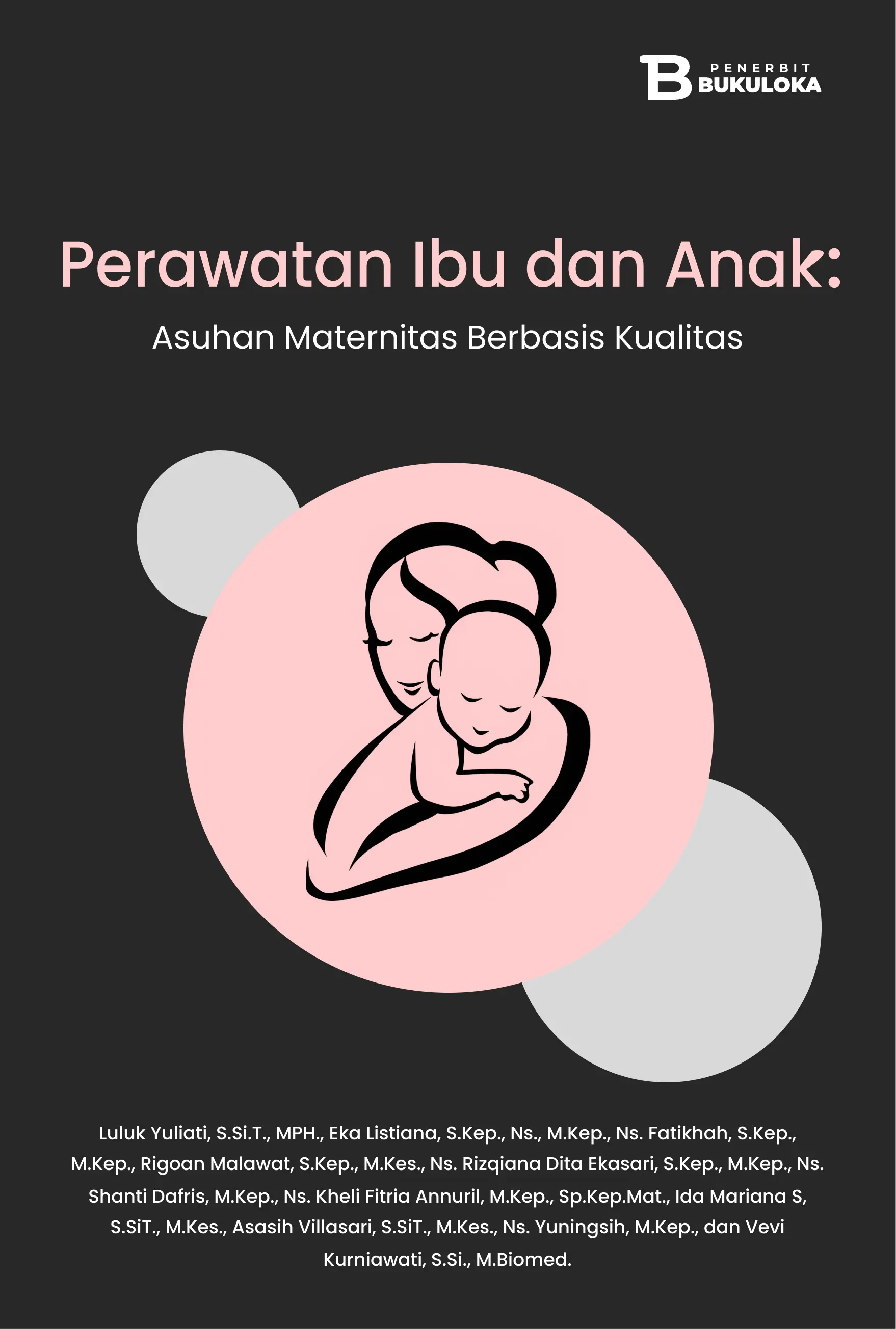 Perawatan Ibu dan Anak: Asuhan Maternitas Berbasis Kualitas 