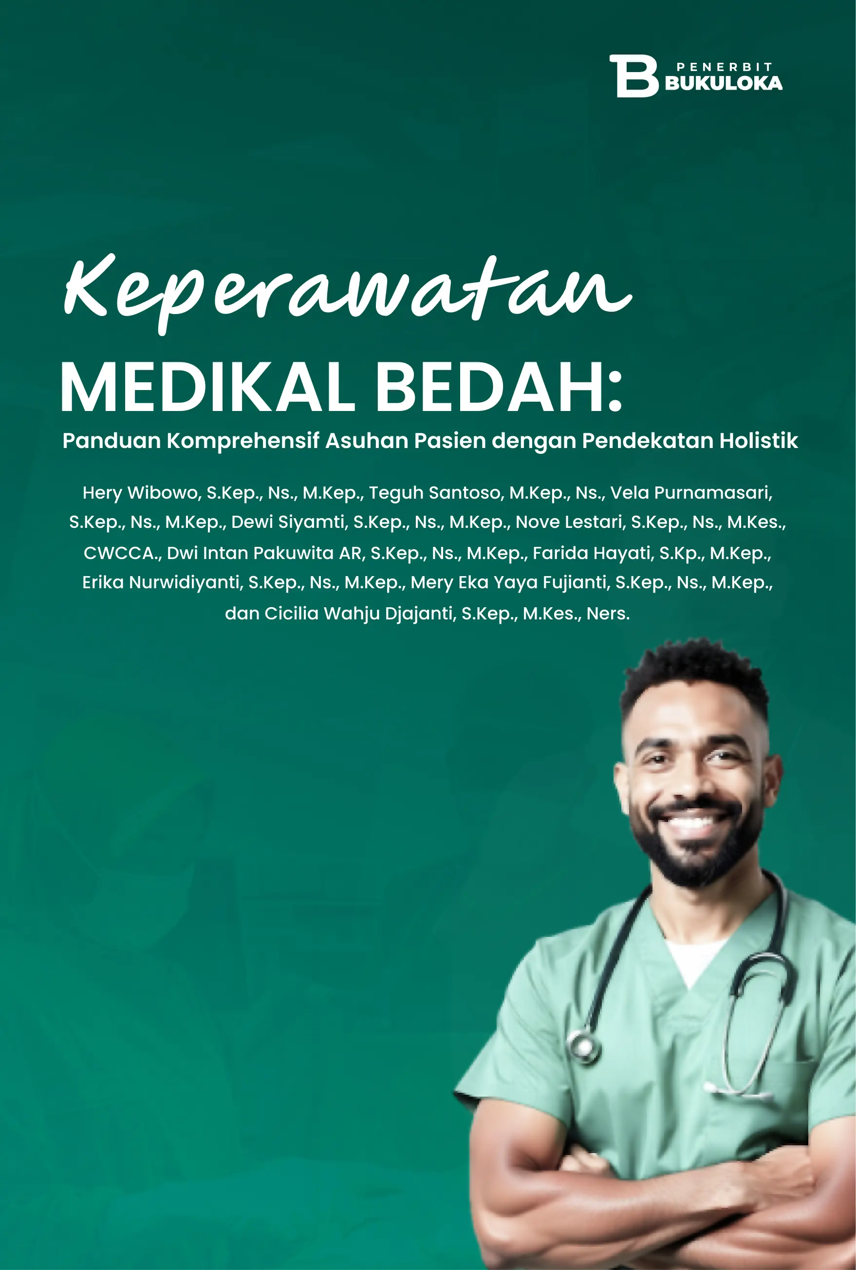 Keperawatan Medikal Bedah:  Panduan Komprehensif Asuhan Pasien dengan Pendekatan Holistik