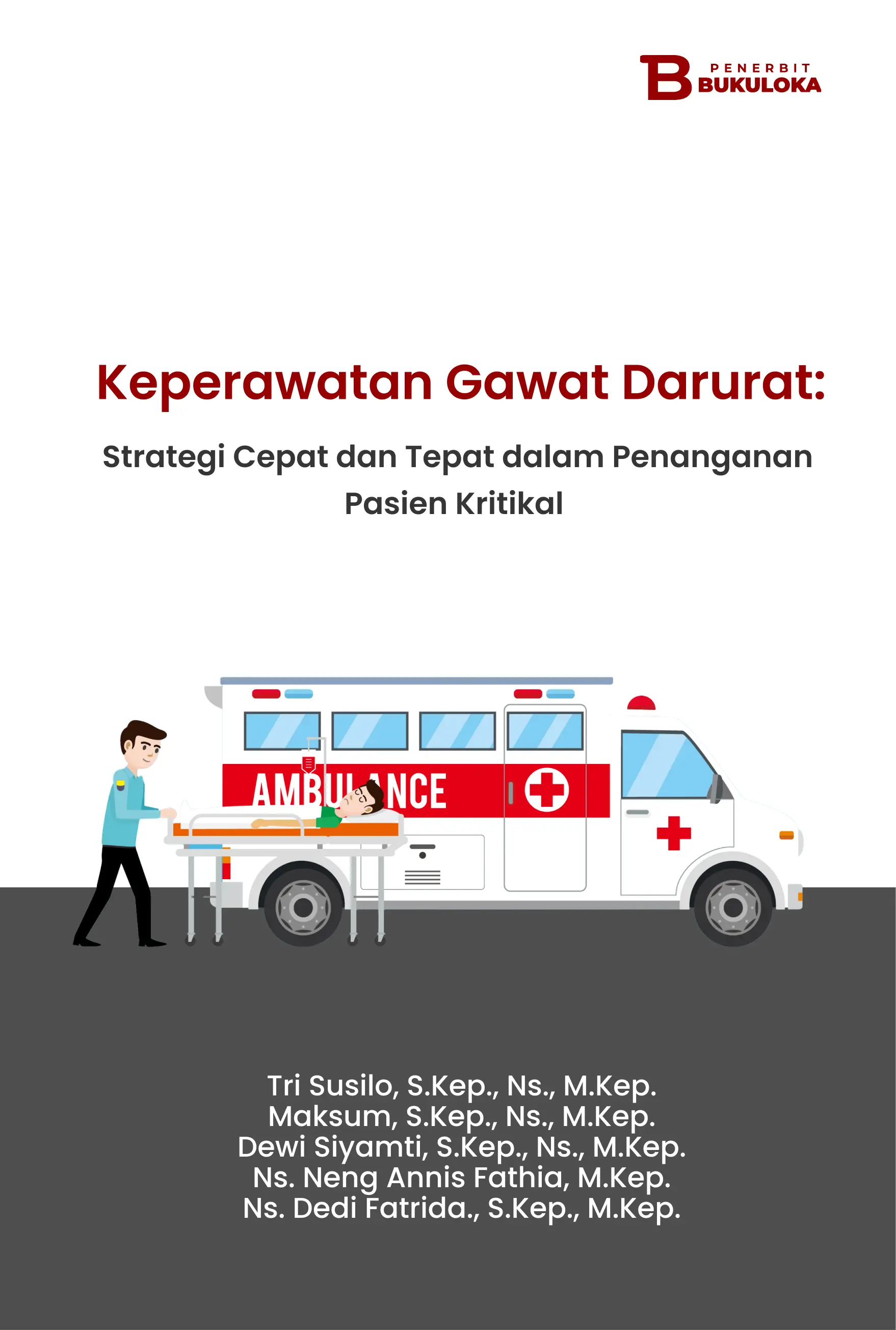 Keperawatan Gawat Darurat: Strategi Cepat  dan Tepat dalam Penanganan Pasien Kritikal 
