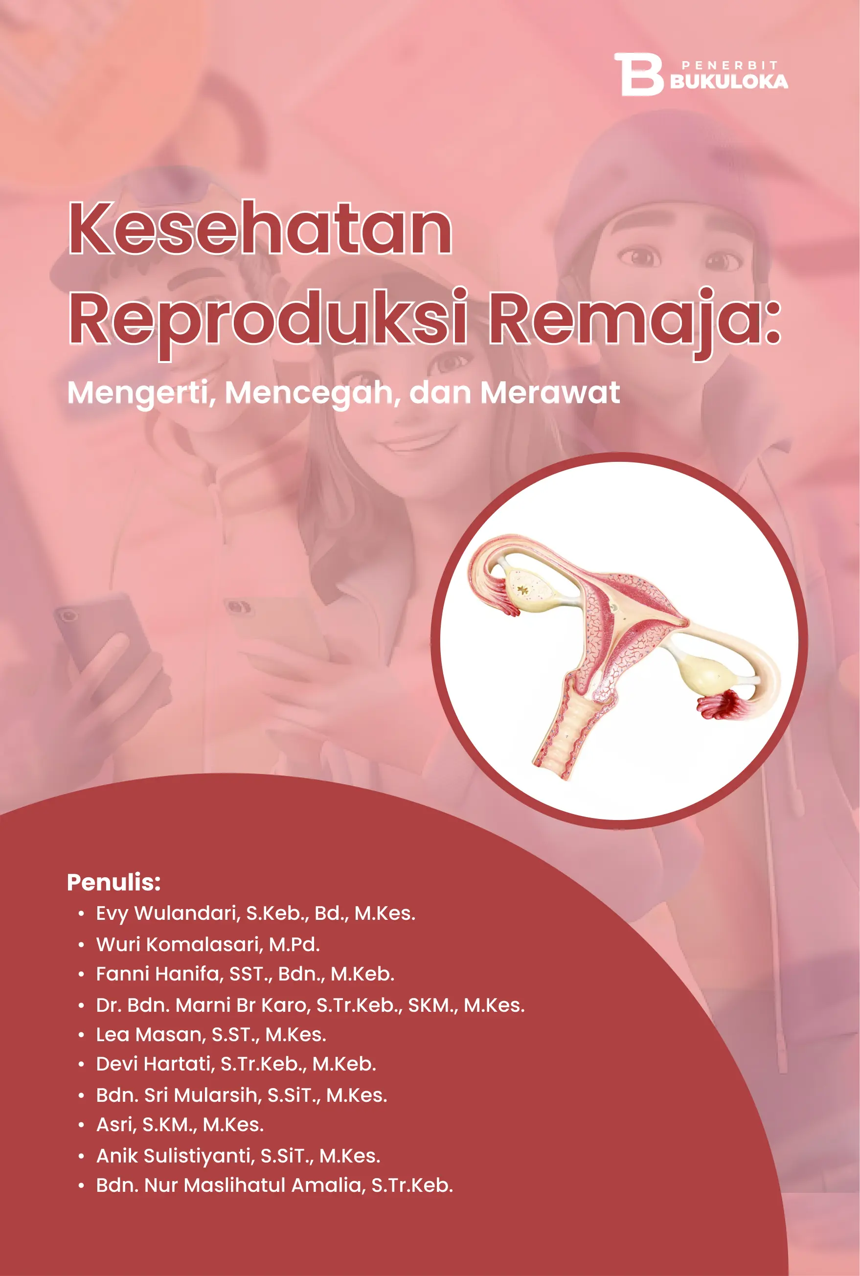 Kesehatan Reproduksi Remaja:  Mengerti, Mencegah, dan Merawat