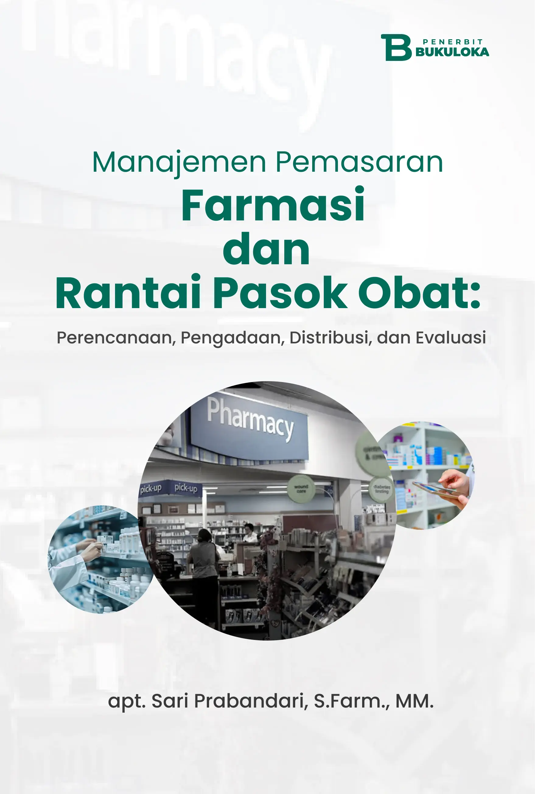 Manajemen Pemasaran Farmasi dan Rantai  Pasok Obat: Perencanaan, Pengadaan,  Distribusi, dan Evaluasi 