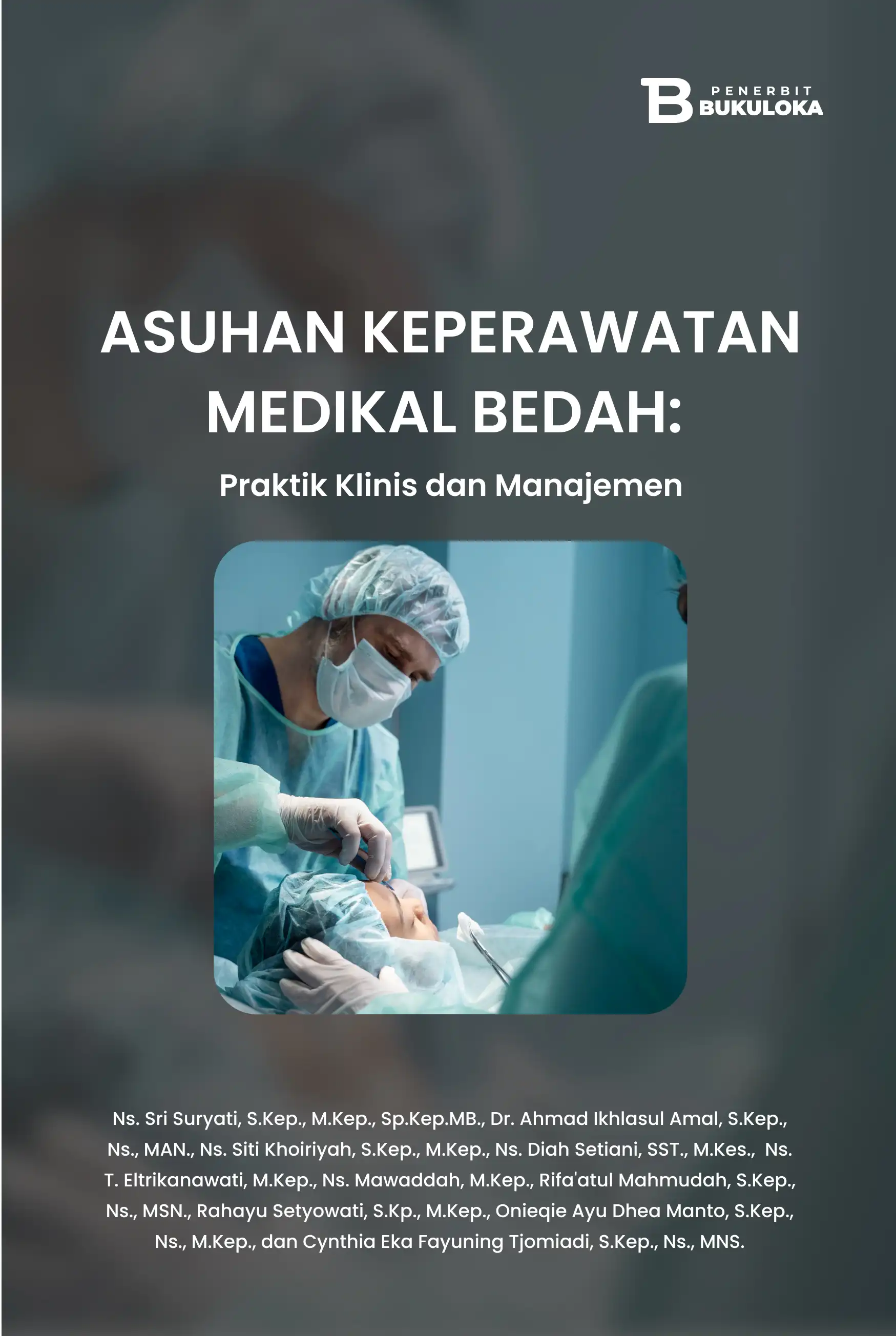 Asuhan Keperawatan Medikal Bedah: Praktik Klinis dan Manajemen 