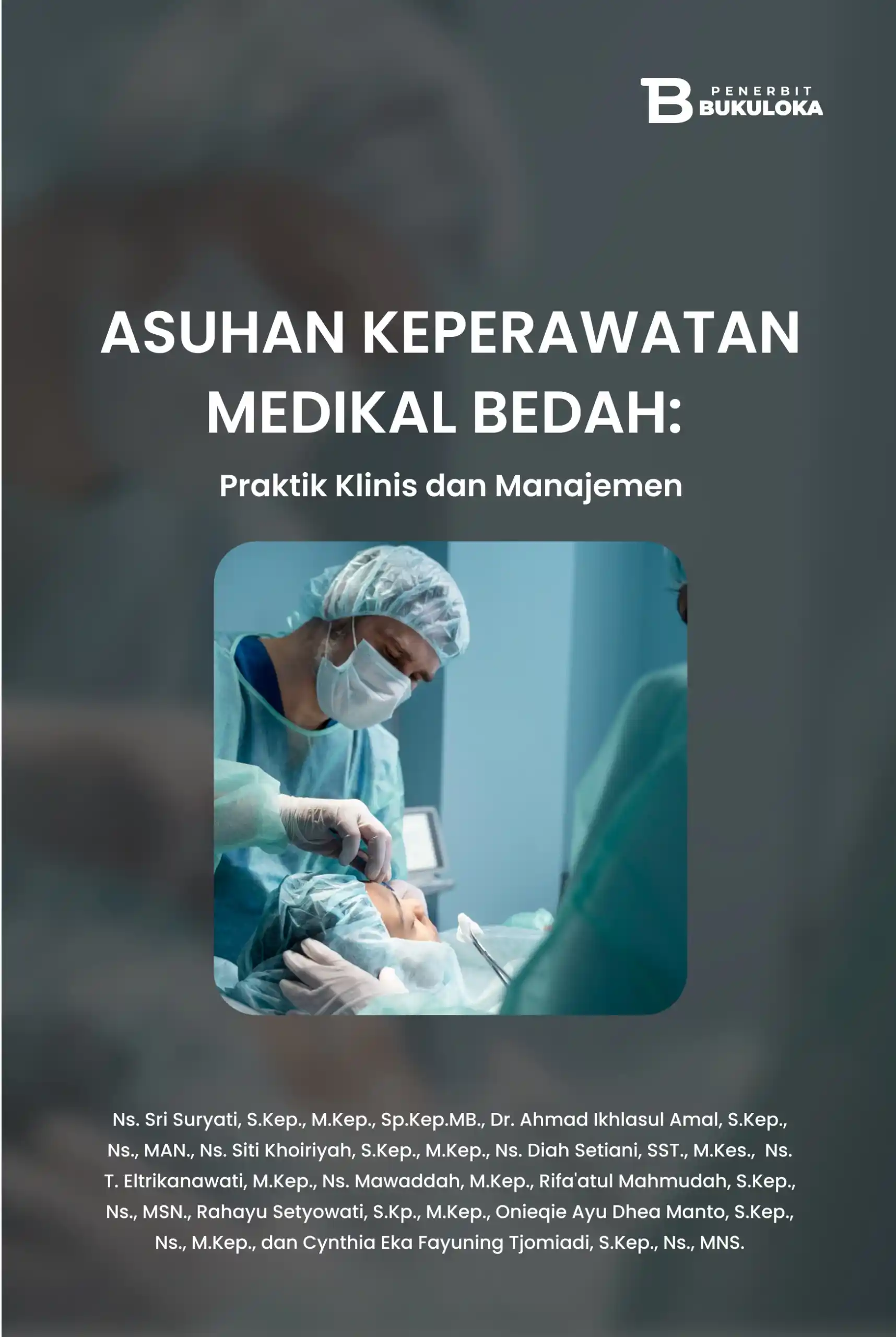 Asuhan Keperawatan Medikal Bedah: Praktik Klinis dan Manajemen 
