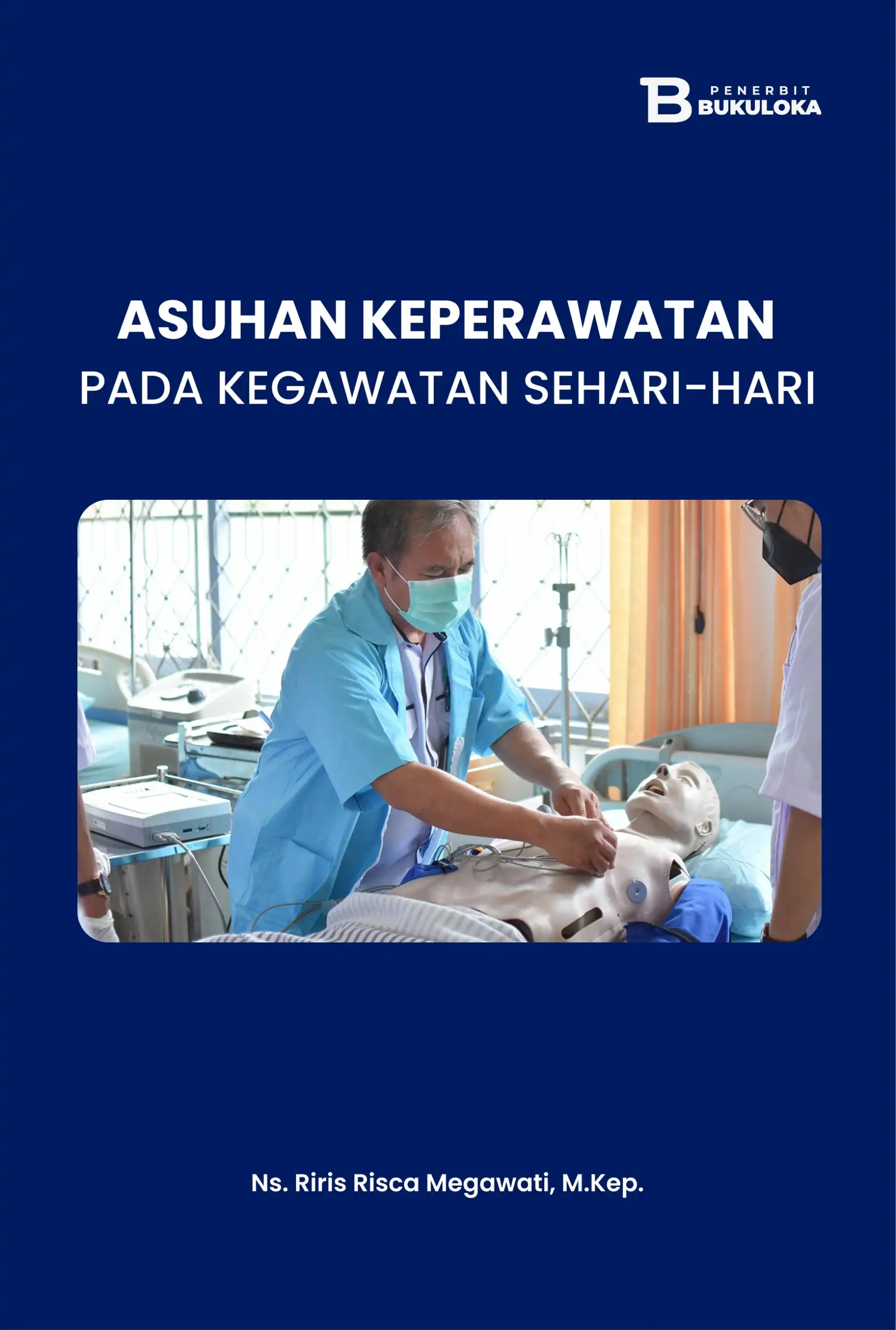 Asuhan Keperawatan pada Kegawatan Sehari-hari 
