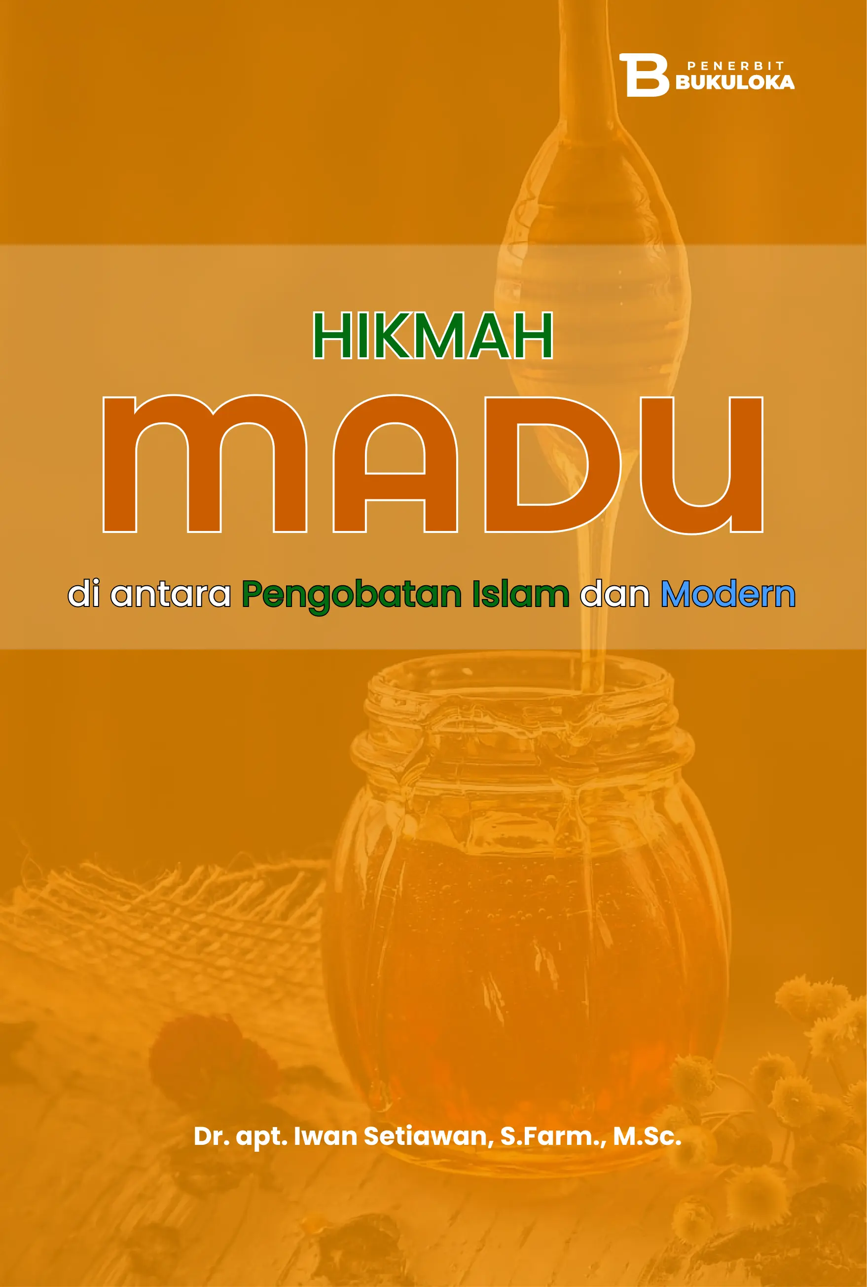 Hikmah Madu di antara Pengobatan Islam dan Modern