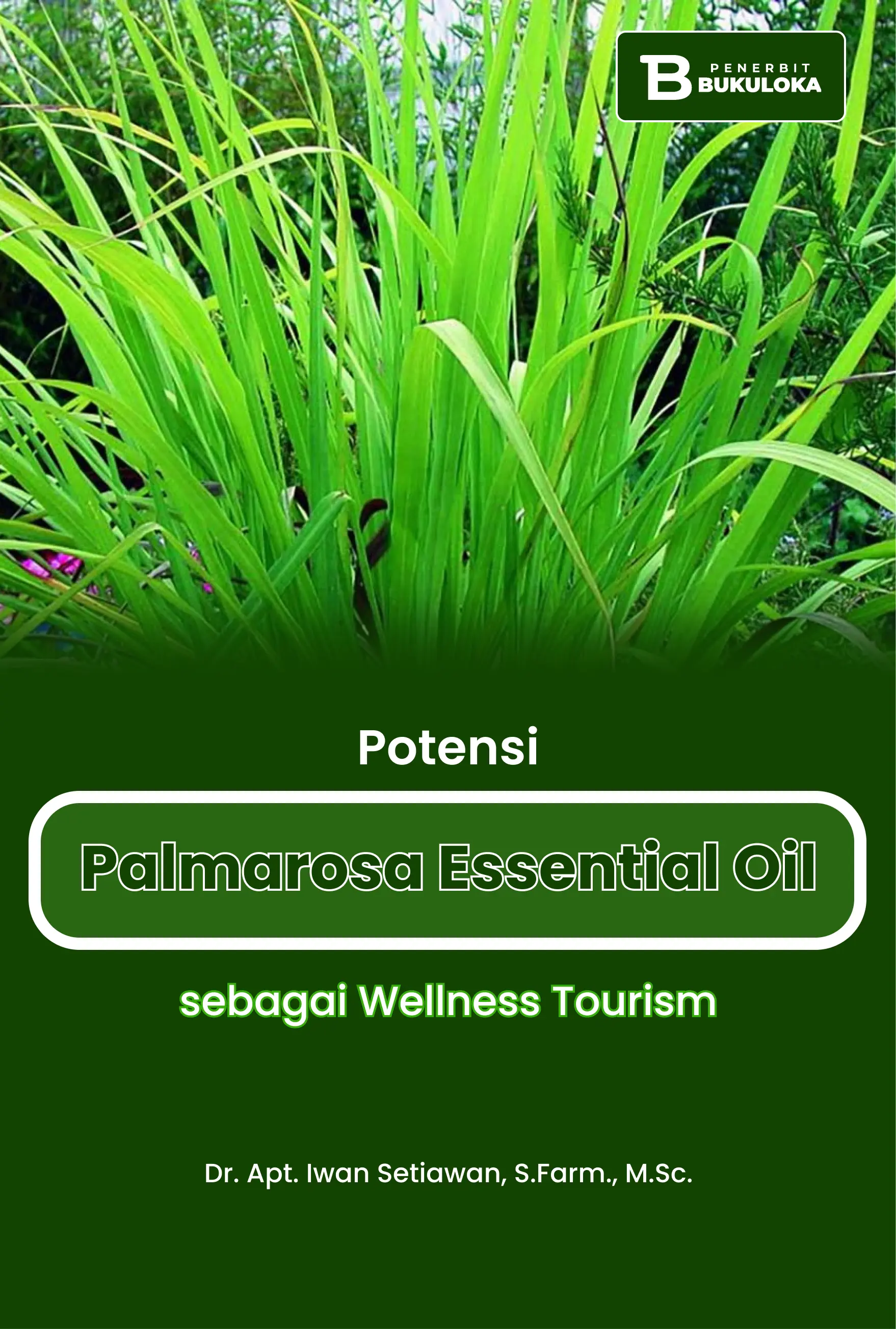 Potensi Palmarosa Essential Oil sebagai Wellness Tourism
