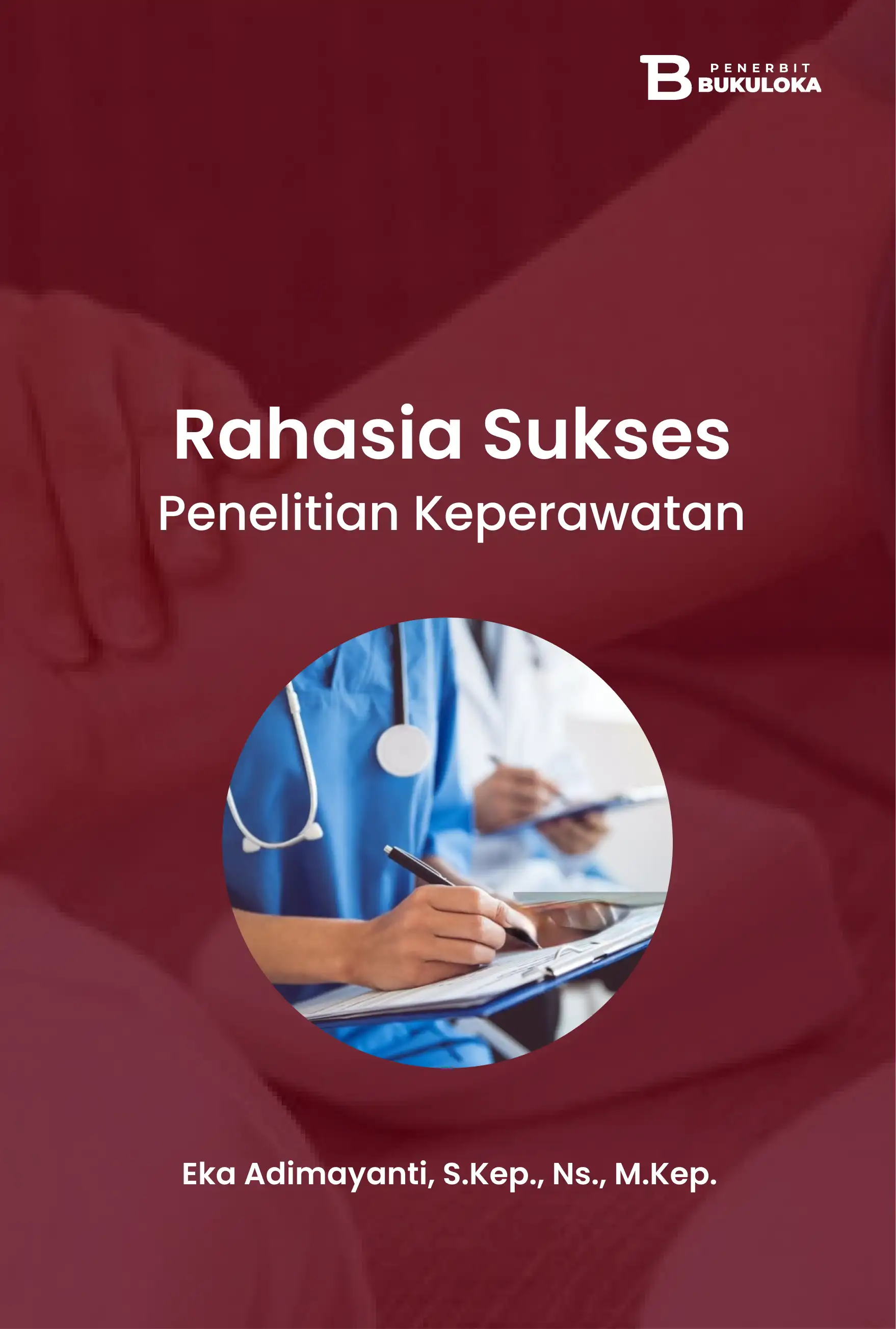 Rahasia Sukses Penelitian Keperawatan 