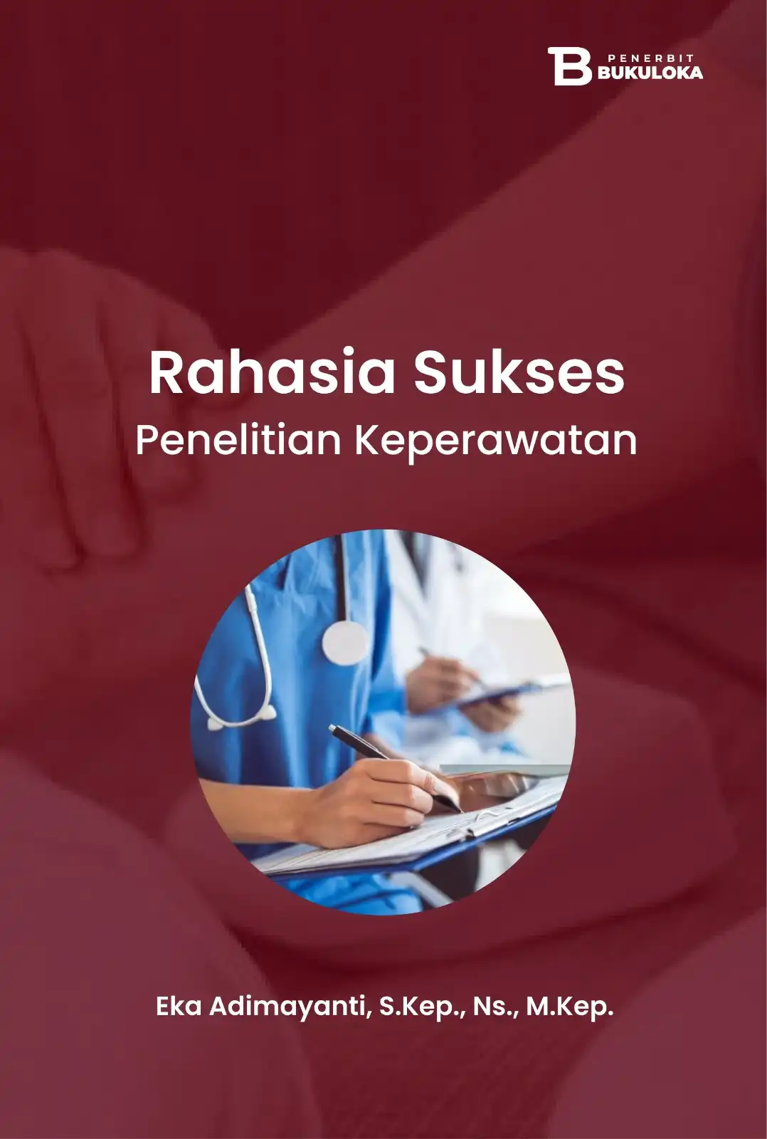 Rahasia Sukses Penelitian Keperawatan 