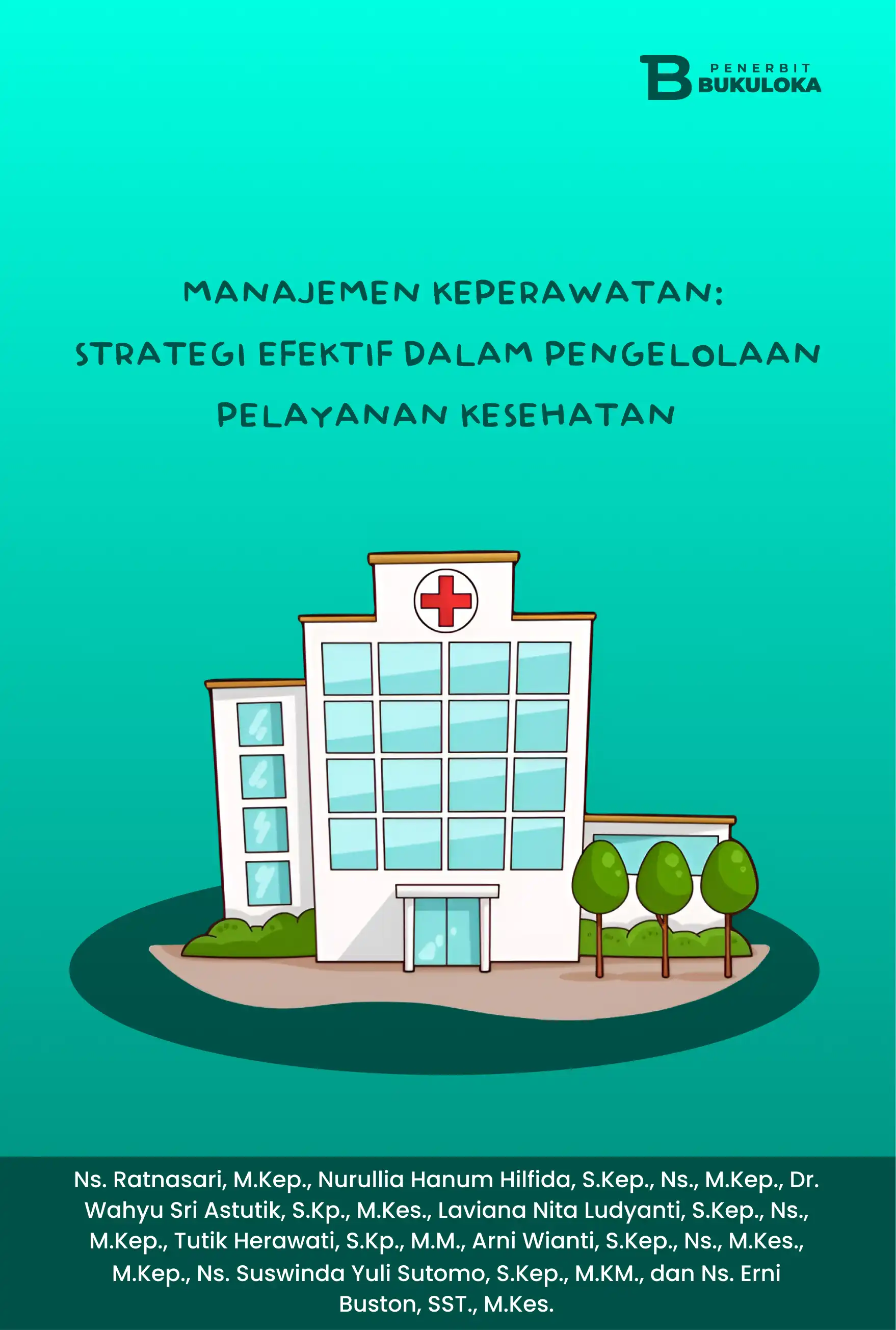 Manajemen Keperawatan: Strategi Efektif dalam Pengelolaan Pelayanan Kesehatan