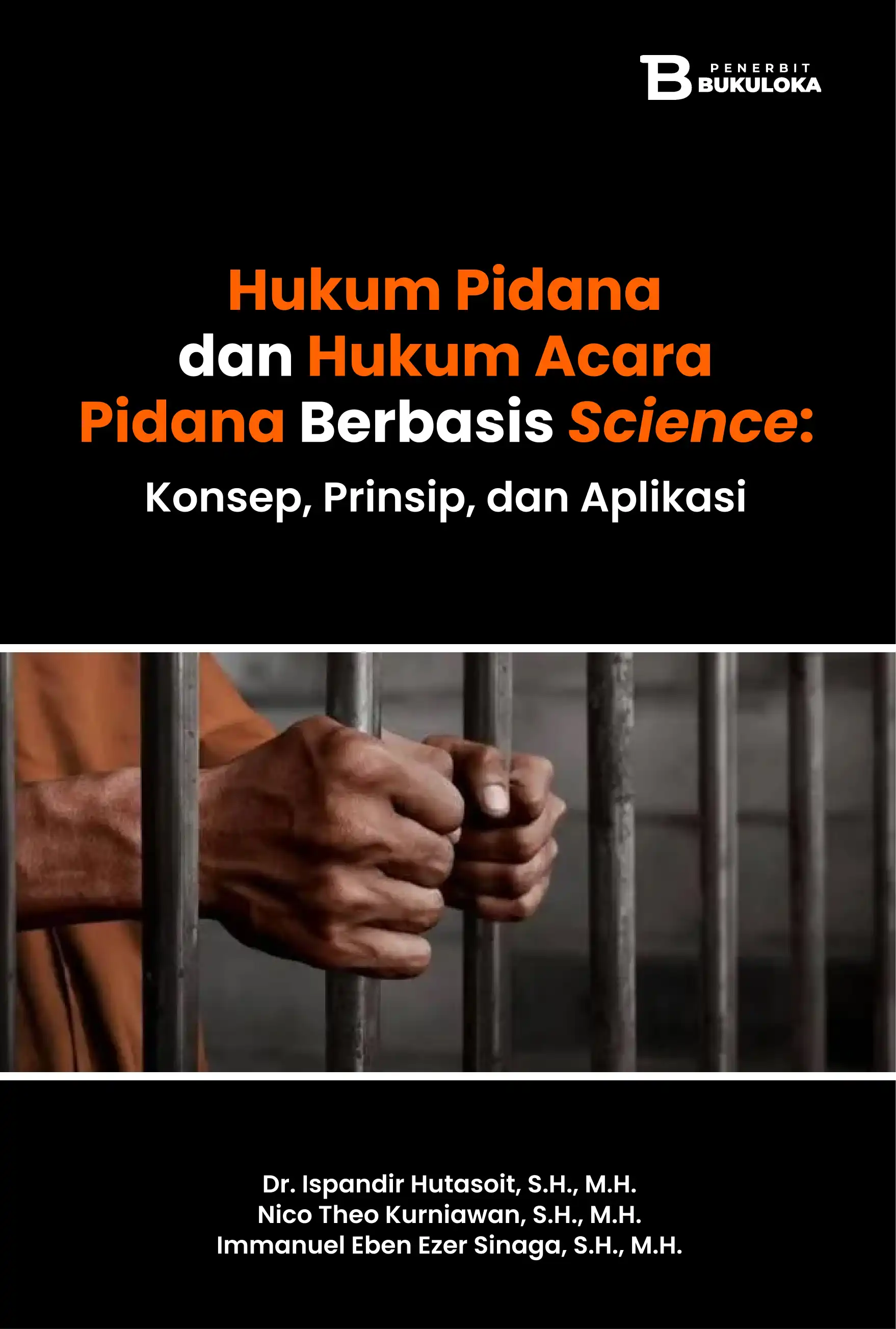 Hukum Pidana dan Hukum Acara Pidana Berbasis Science: Konsep, Prinsip, dan Aplikasi