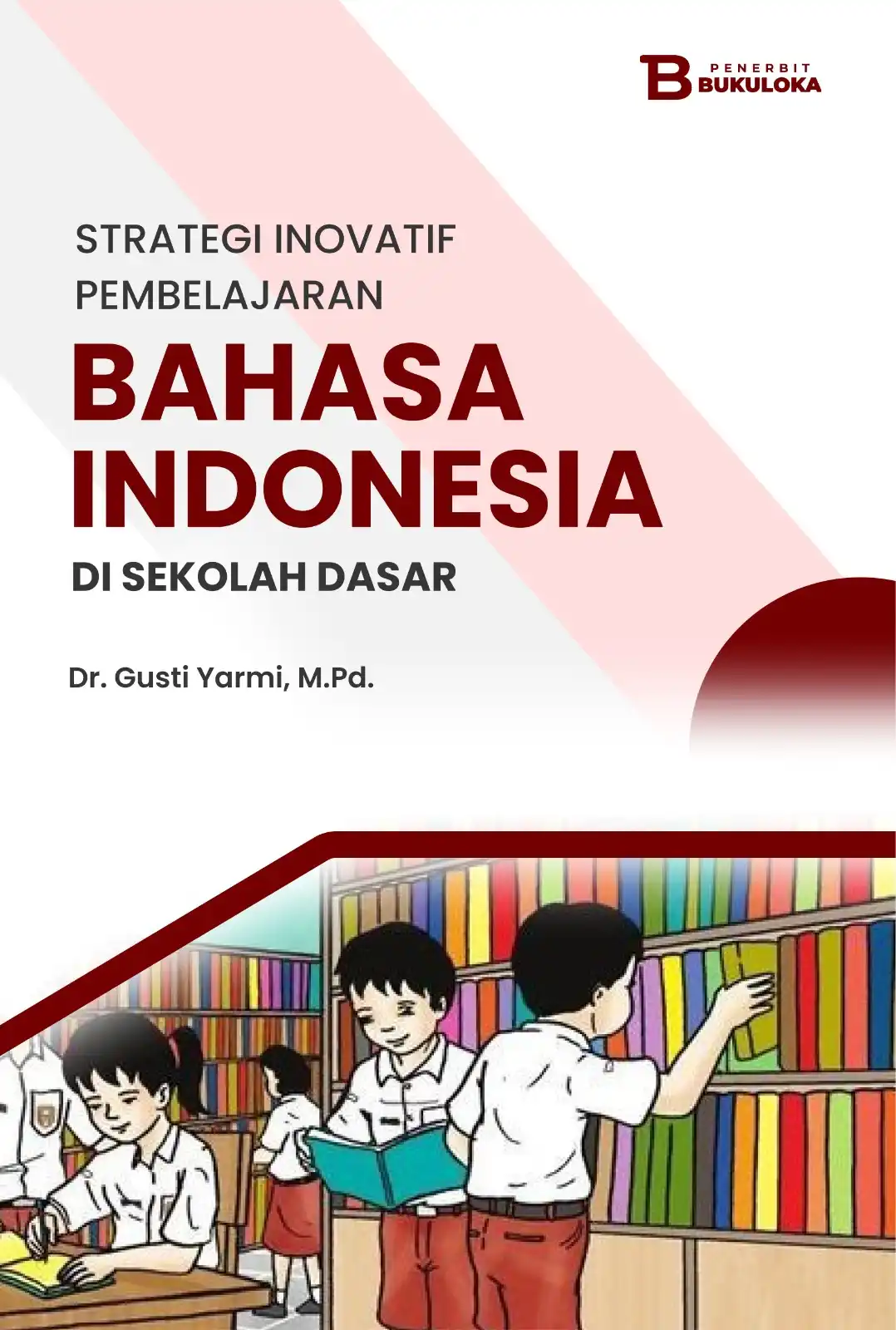 Strategi Inovatif Pembelajaran Bahasa Indonesia di Sekolah Dasar
