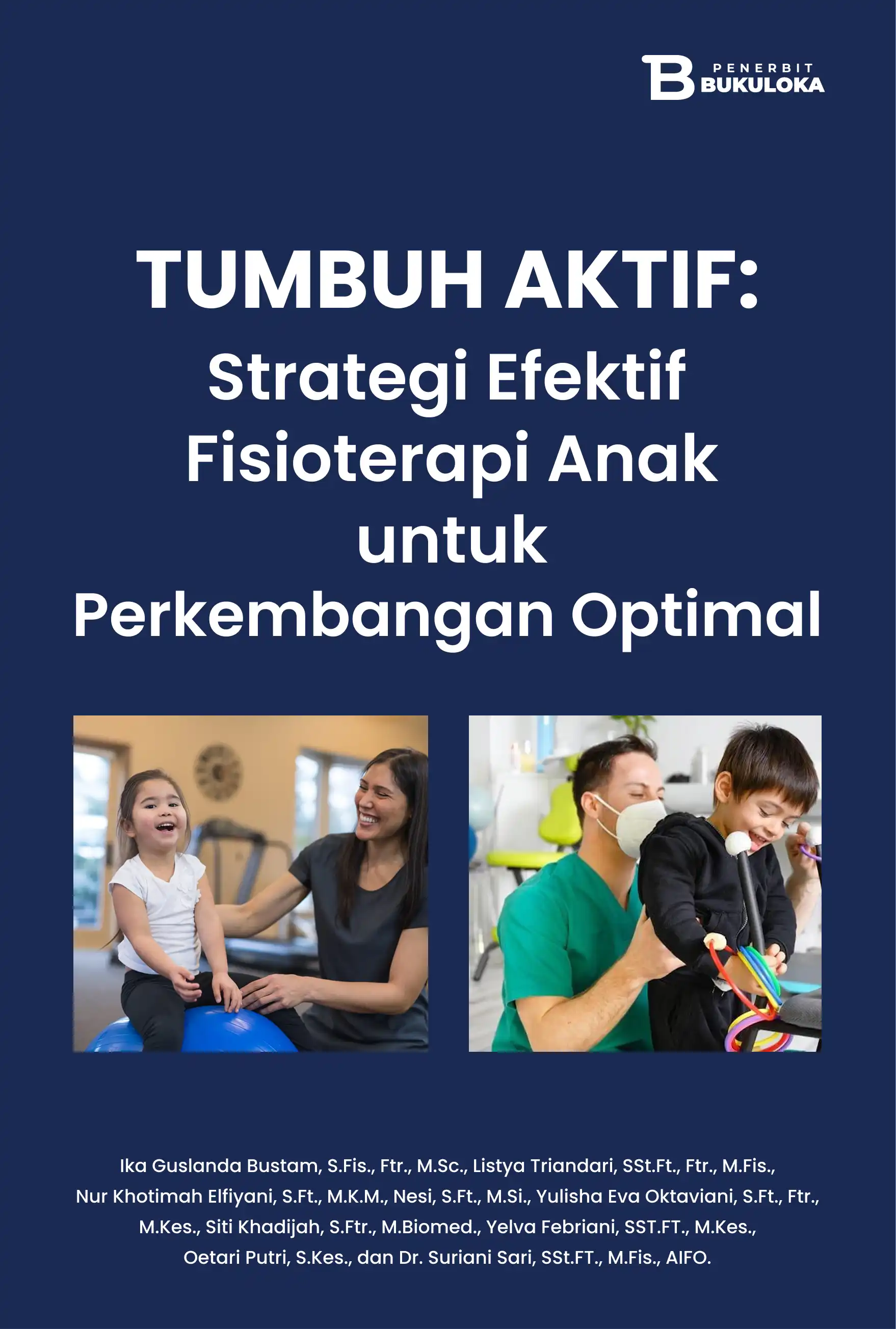Tumbuh Aktif: Strategi Efektif Fisioterapi Anak untuk Perkembangan Optimal