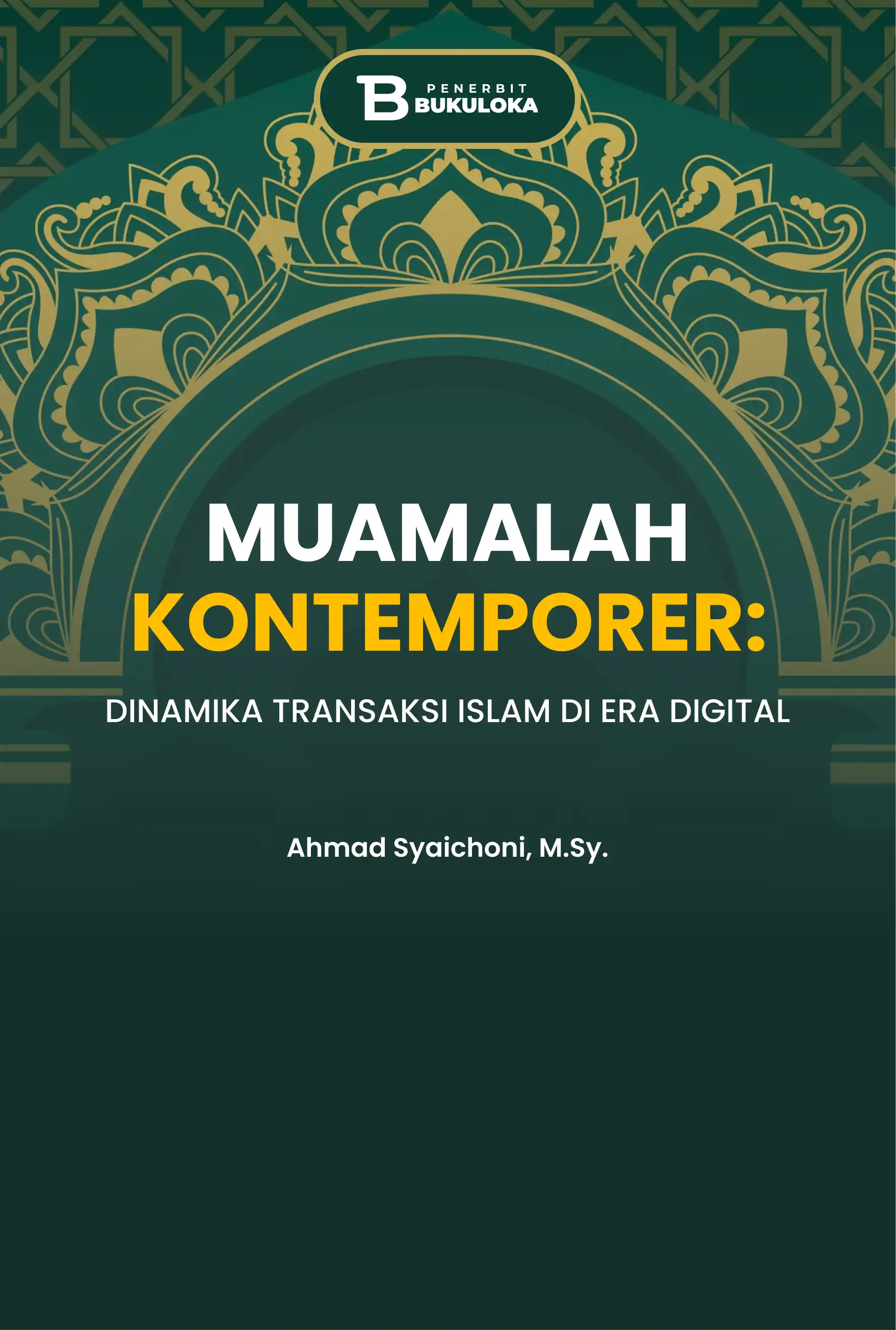 MUAMALAH KONTEMPORER: DINAMIKA TRANSAKSI ISLAM DI ERA DIGITAL
