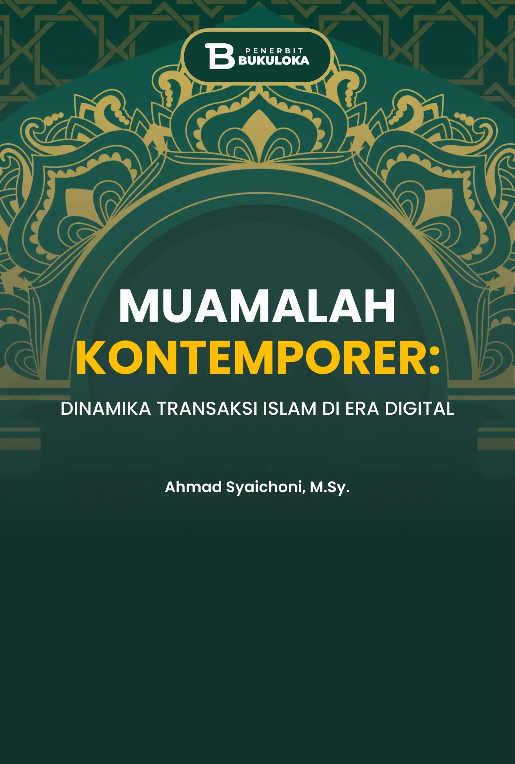 MUAMALAH KONTEMPORER: DINAMIKA TRANSAKSI ISLAM DI ERA DIGITAL
