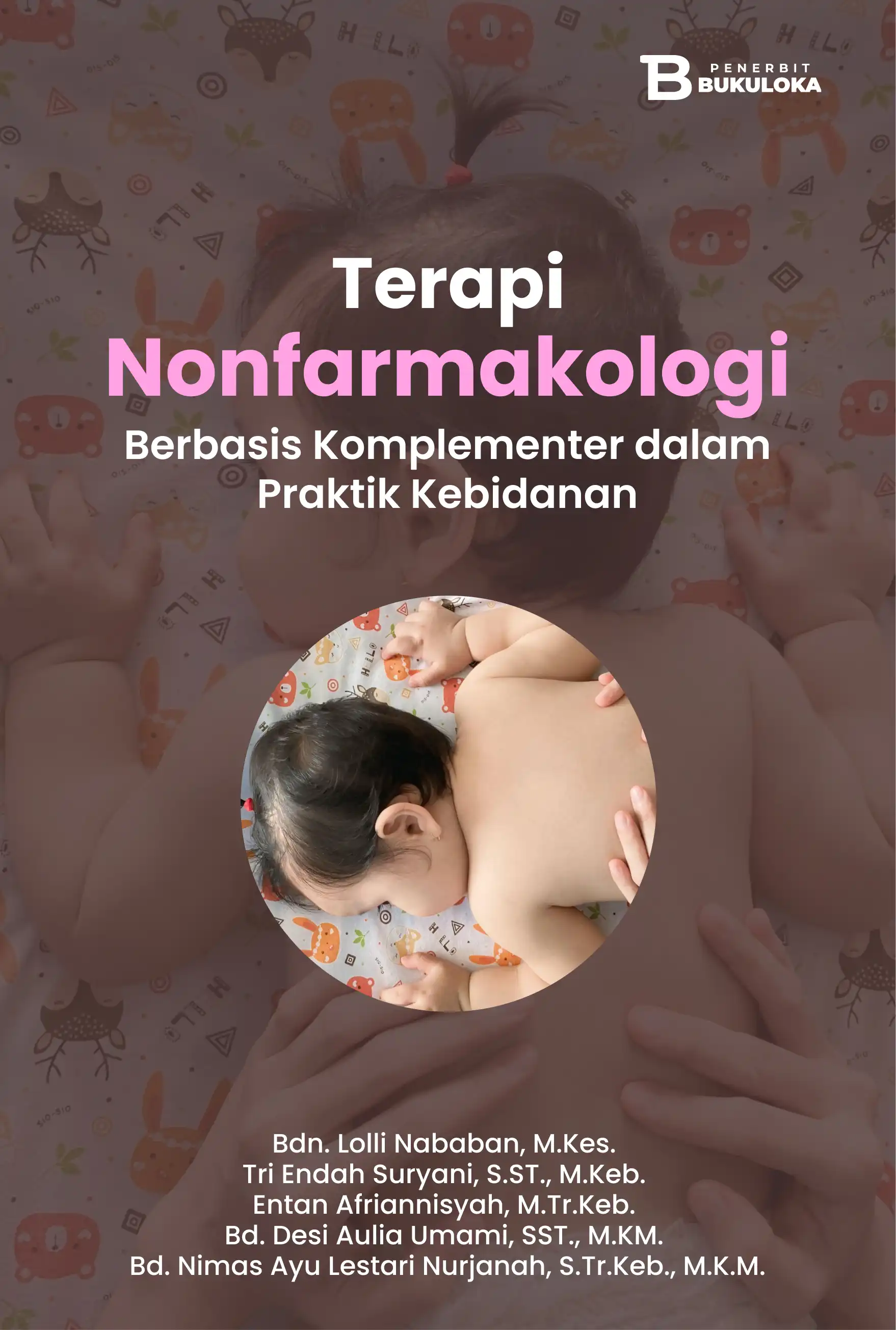 Terapi Nonfarmakologi Berbasis Komplementer dalam Praktik Kebidanan